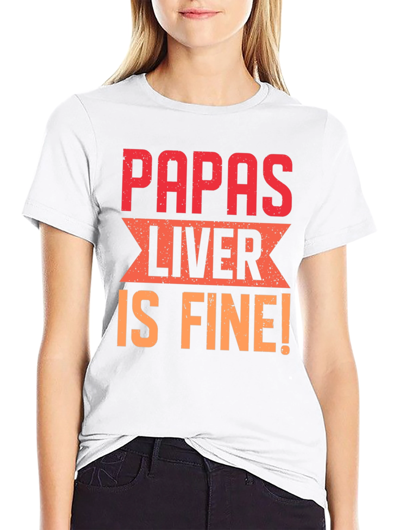 Papas Liver is Fine Graphic T-Shirt