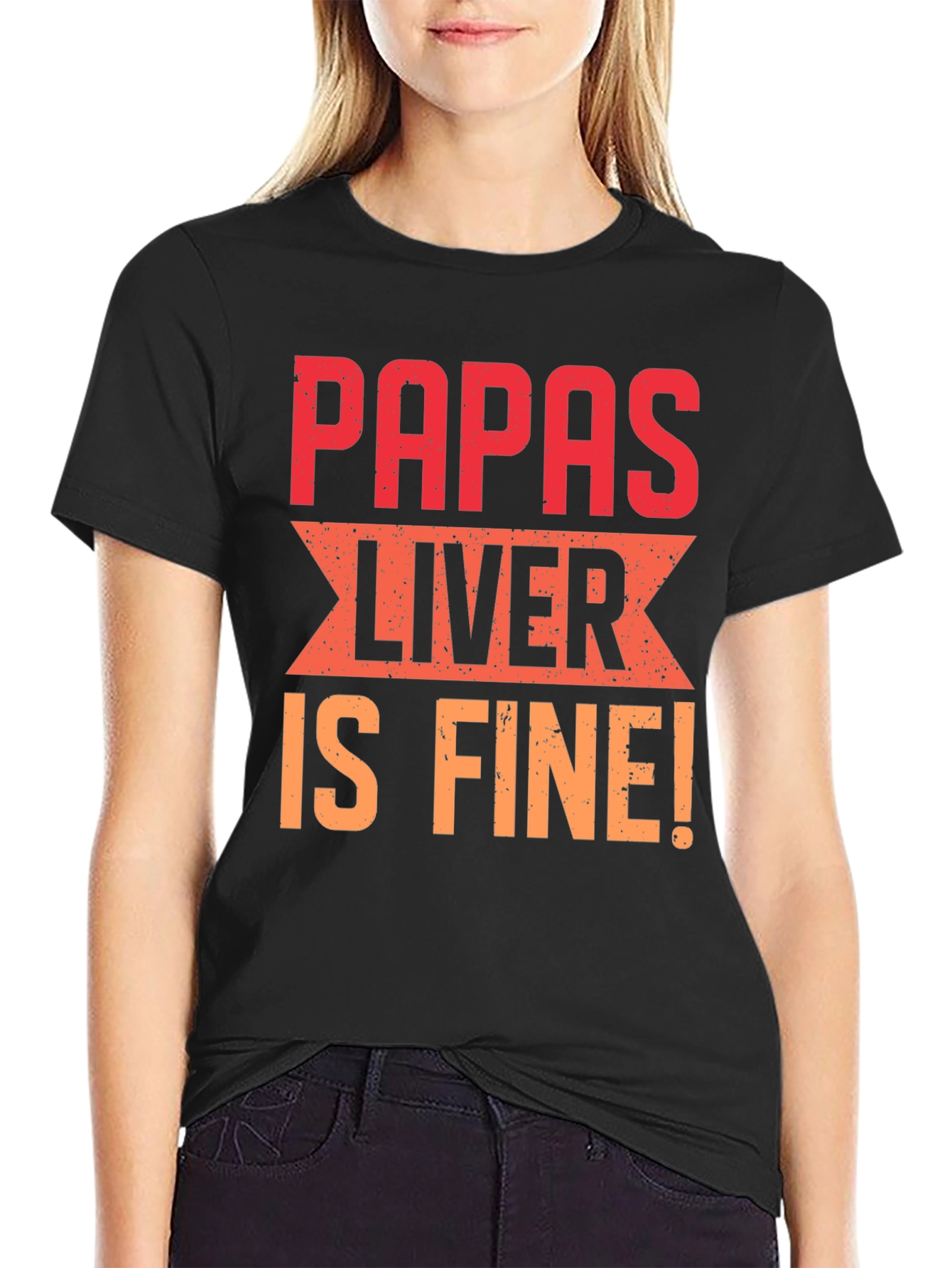 Papas Liver is Fine Graphic T-Shirt