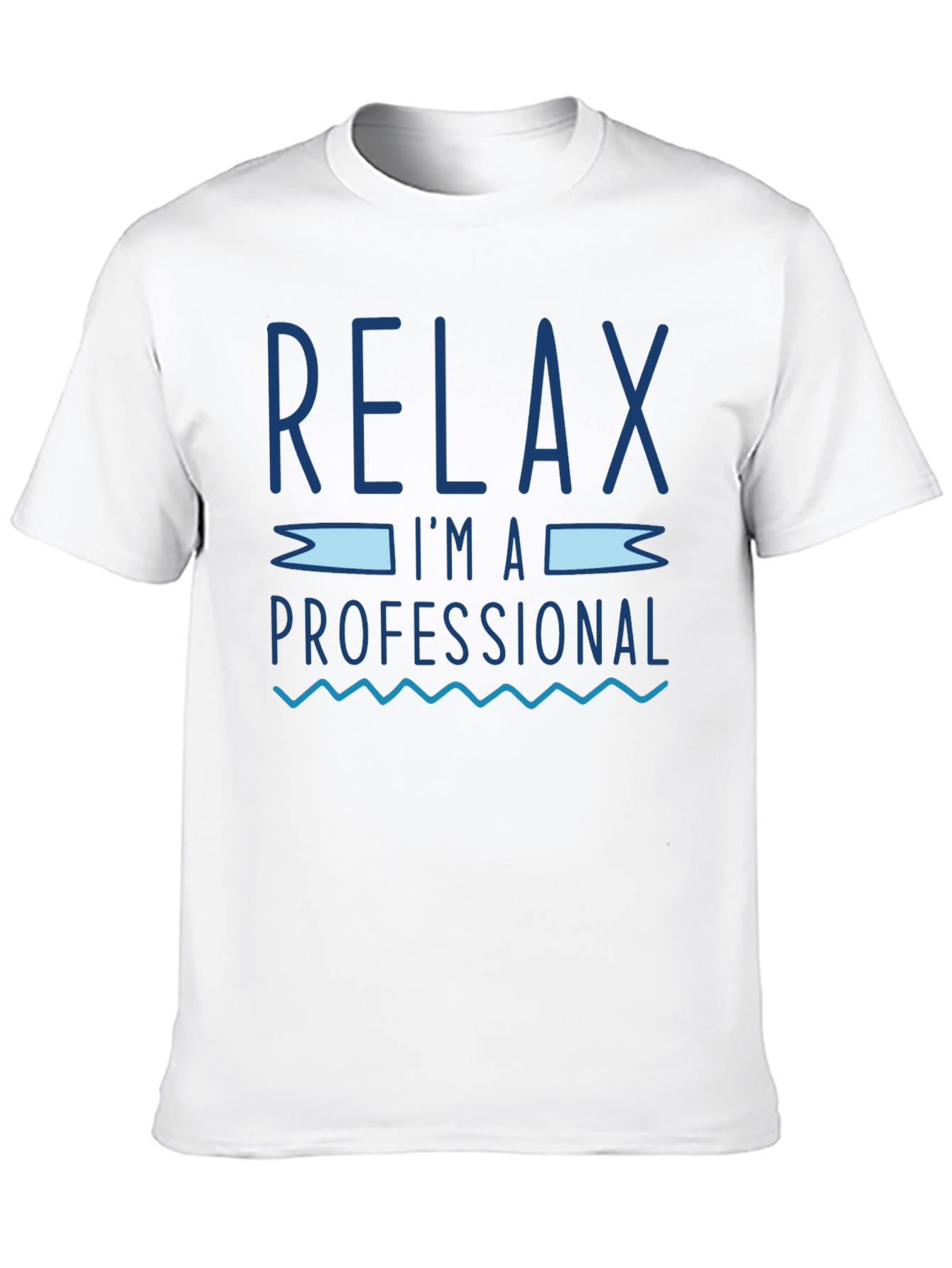 Relax Im A Professional Graphic T-Shirt