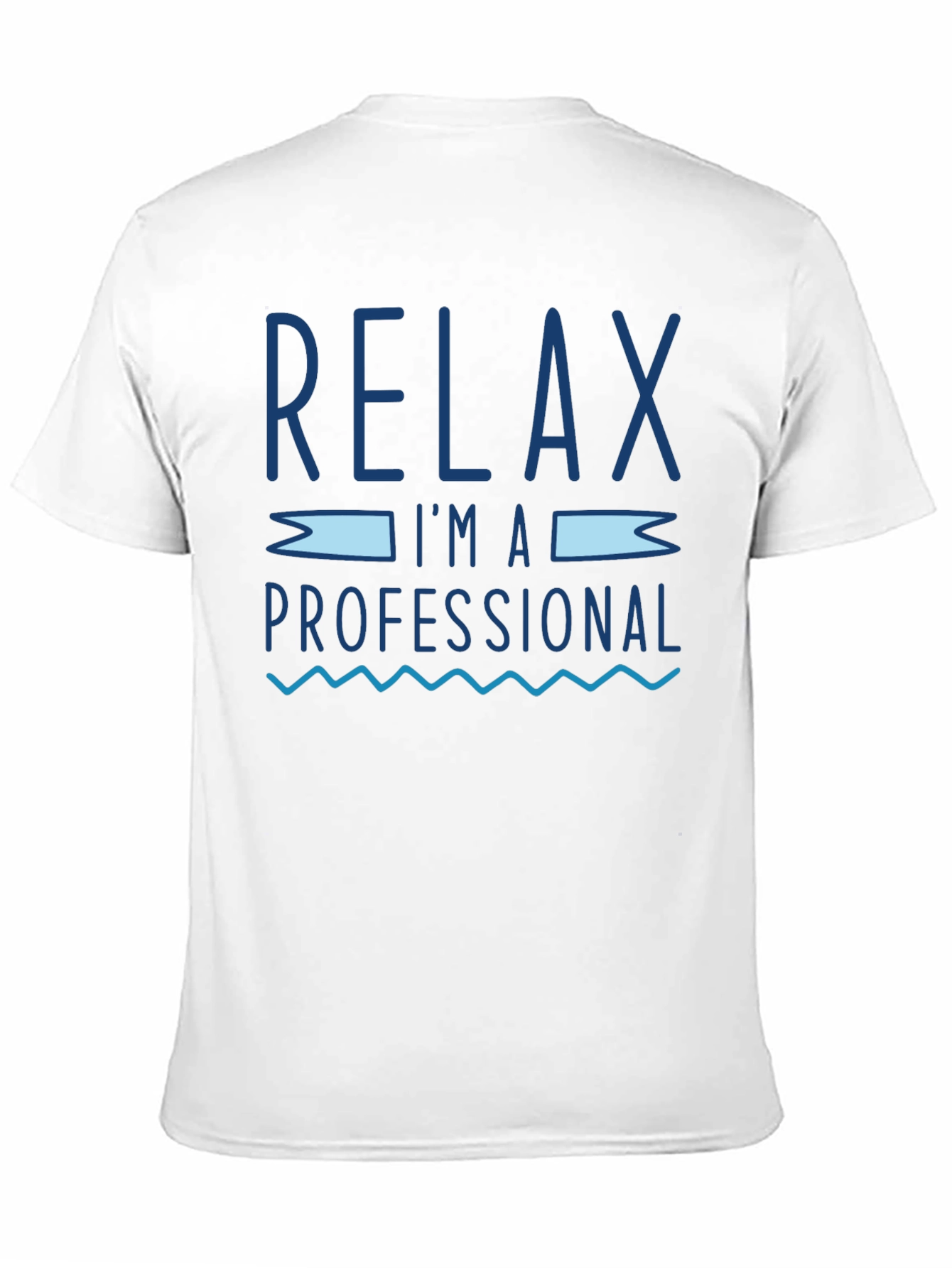 Relax Im A Professional Graphic T-Shirt