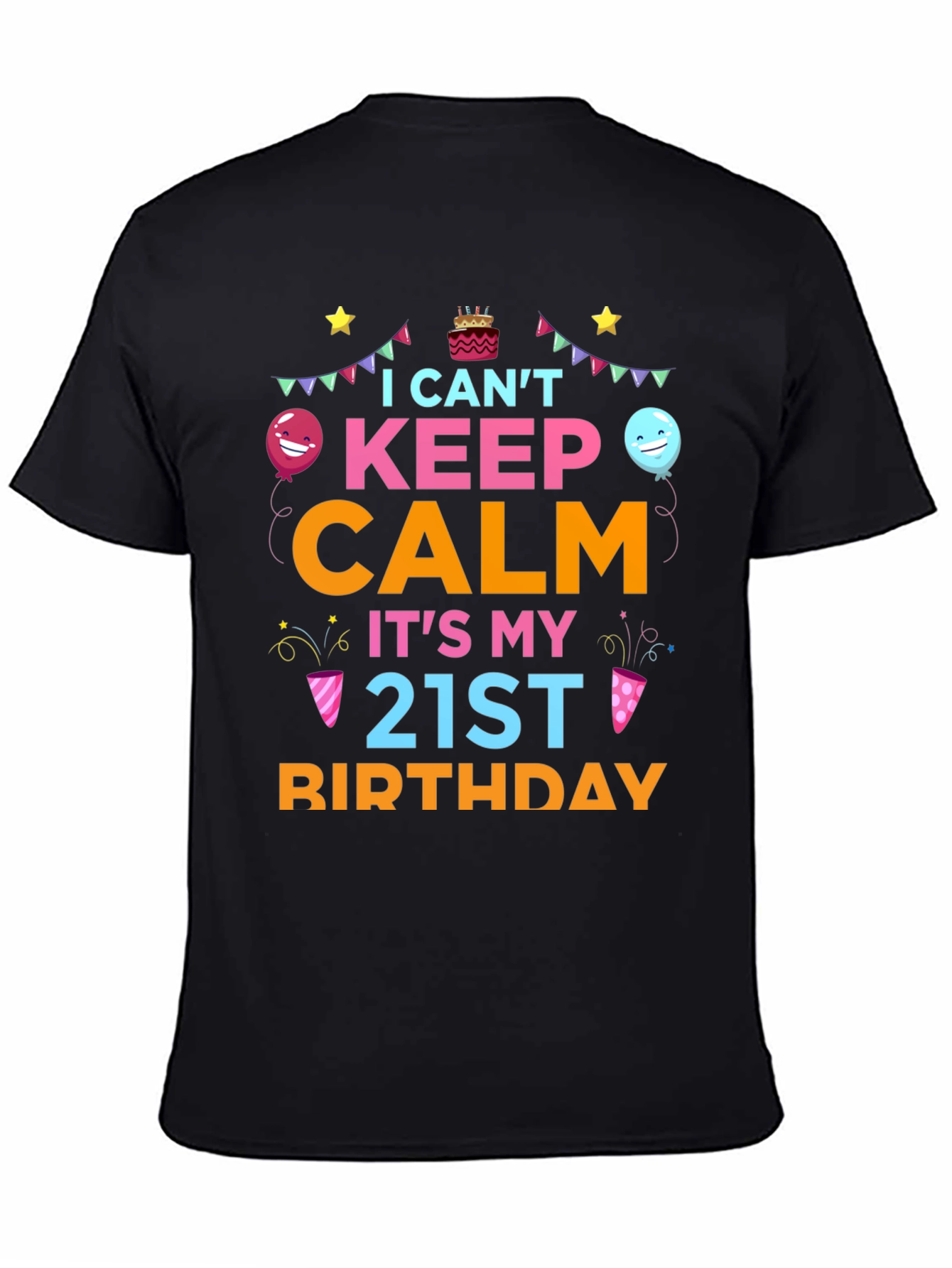 I Cant Keep Calm Its My 21st Birthday T-Shirt