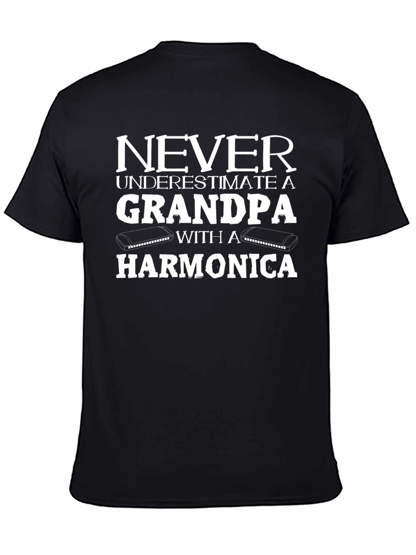 Grandpa Harmonica T-Shirt: Never Underestimate!