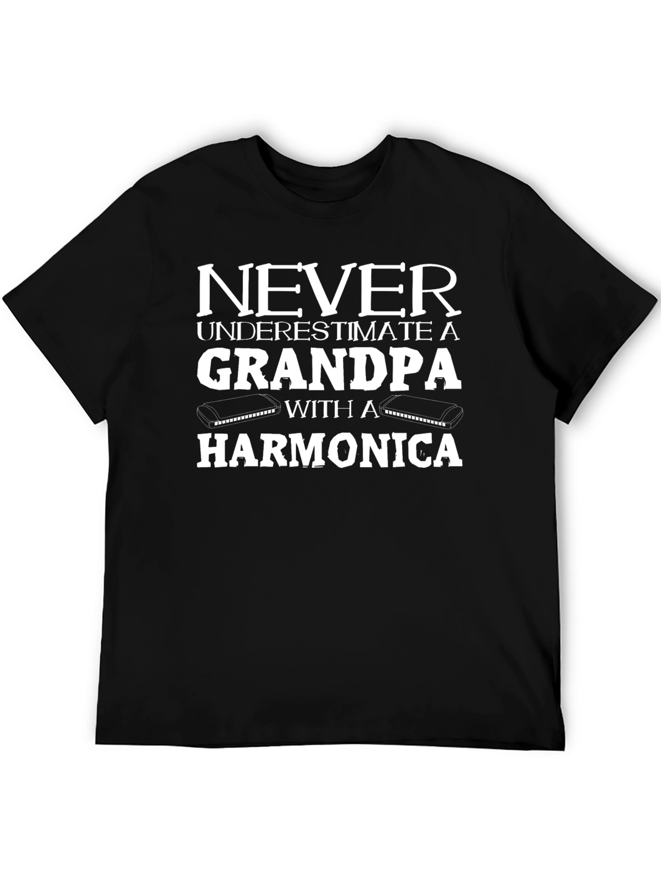 Grandpa Harmonica T-Shirt: Never Underestimate!