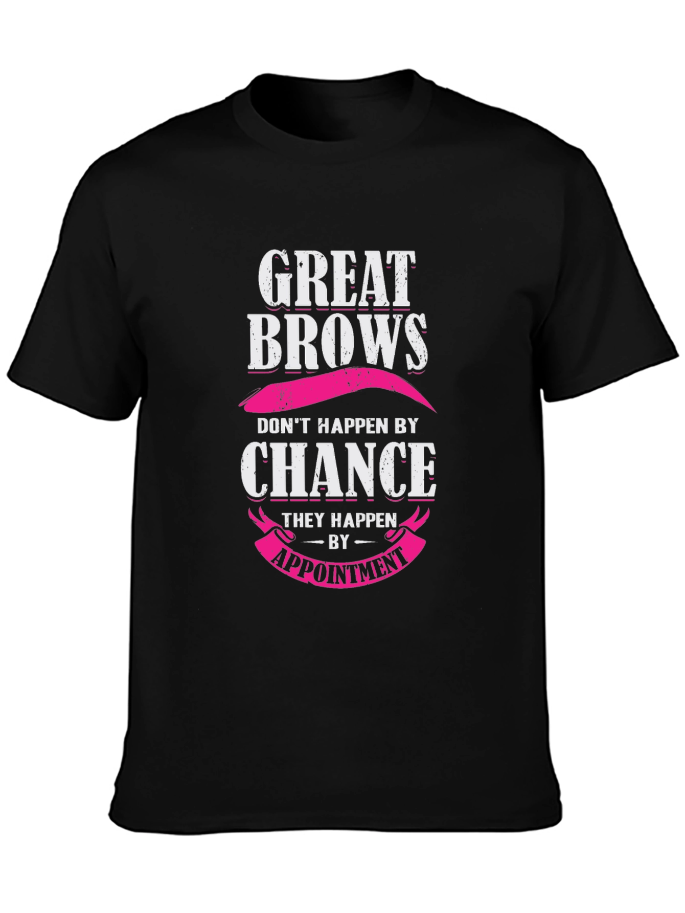 Great Brows Appointment T-Shirt