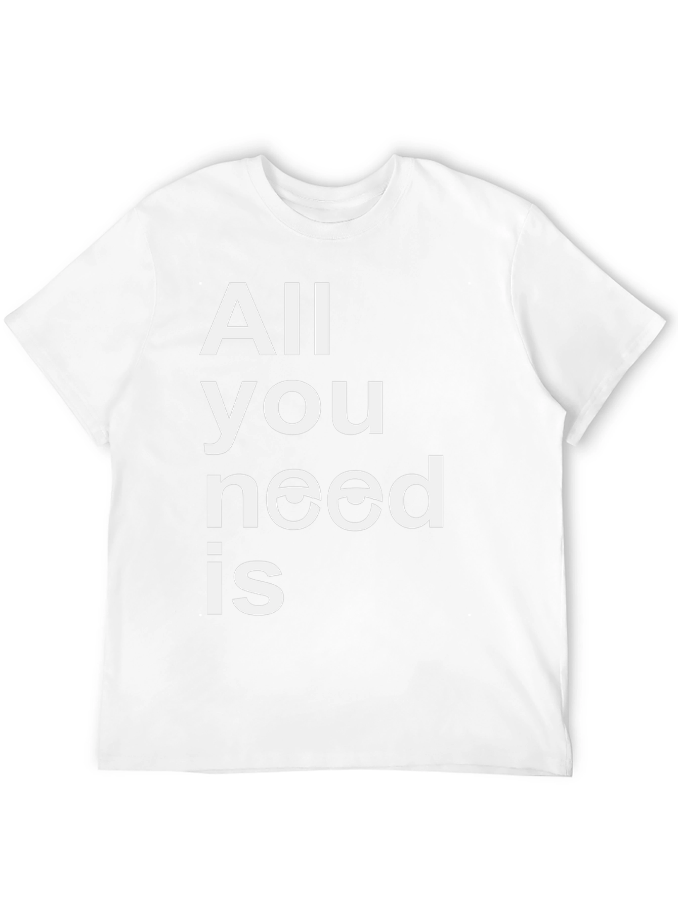 All You Need is Eyes Funny Graphic T-Shirt