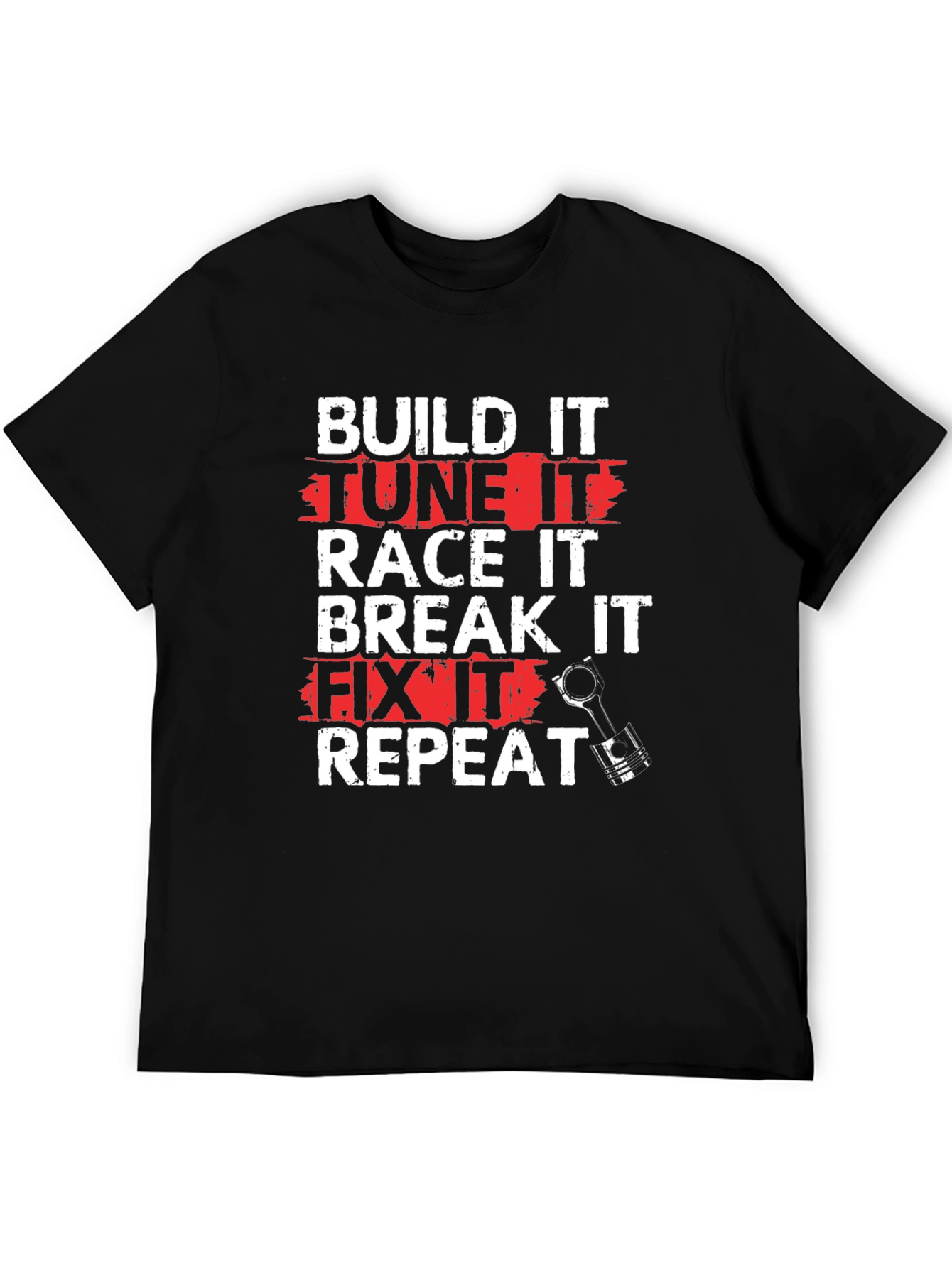 Build Tune Race Break Fix Repeat T-Shirt