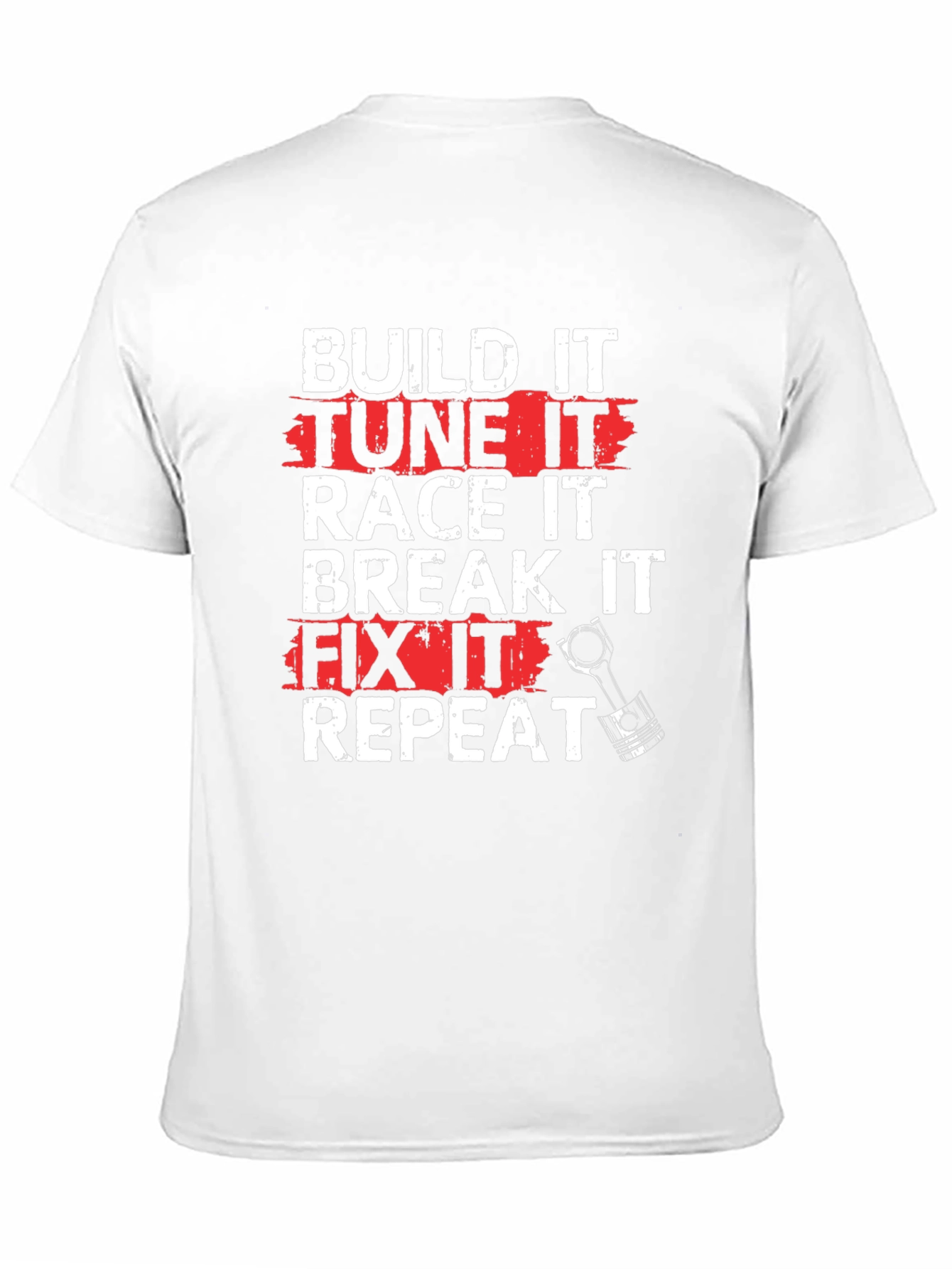 Build Tune Race Break Fix Repeat T-Shirt