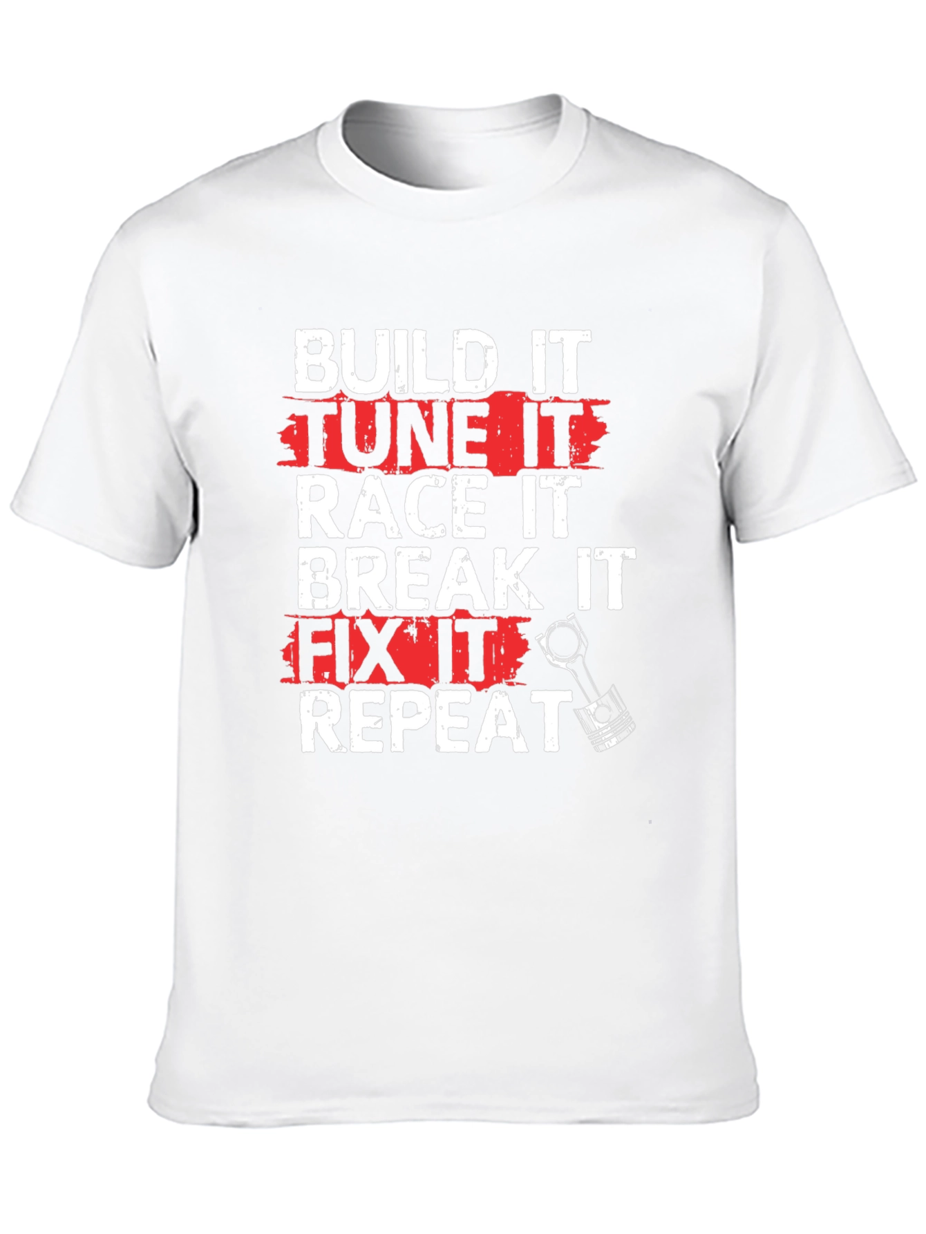 Build Tune Race Break Fix Repeat T-Shirt