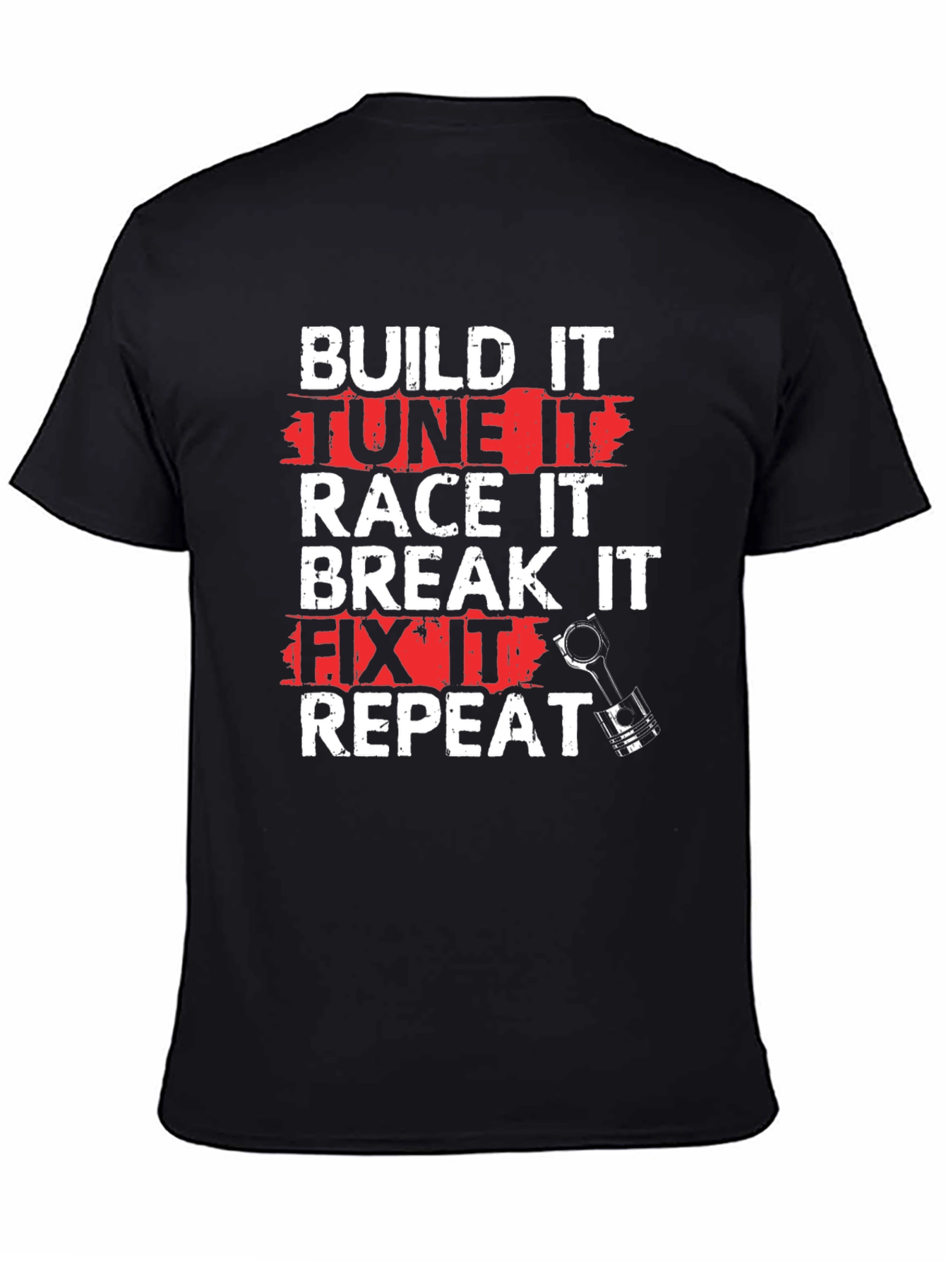 Build Tune Race Break Fix Repeat T-Shirt