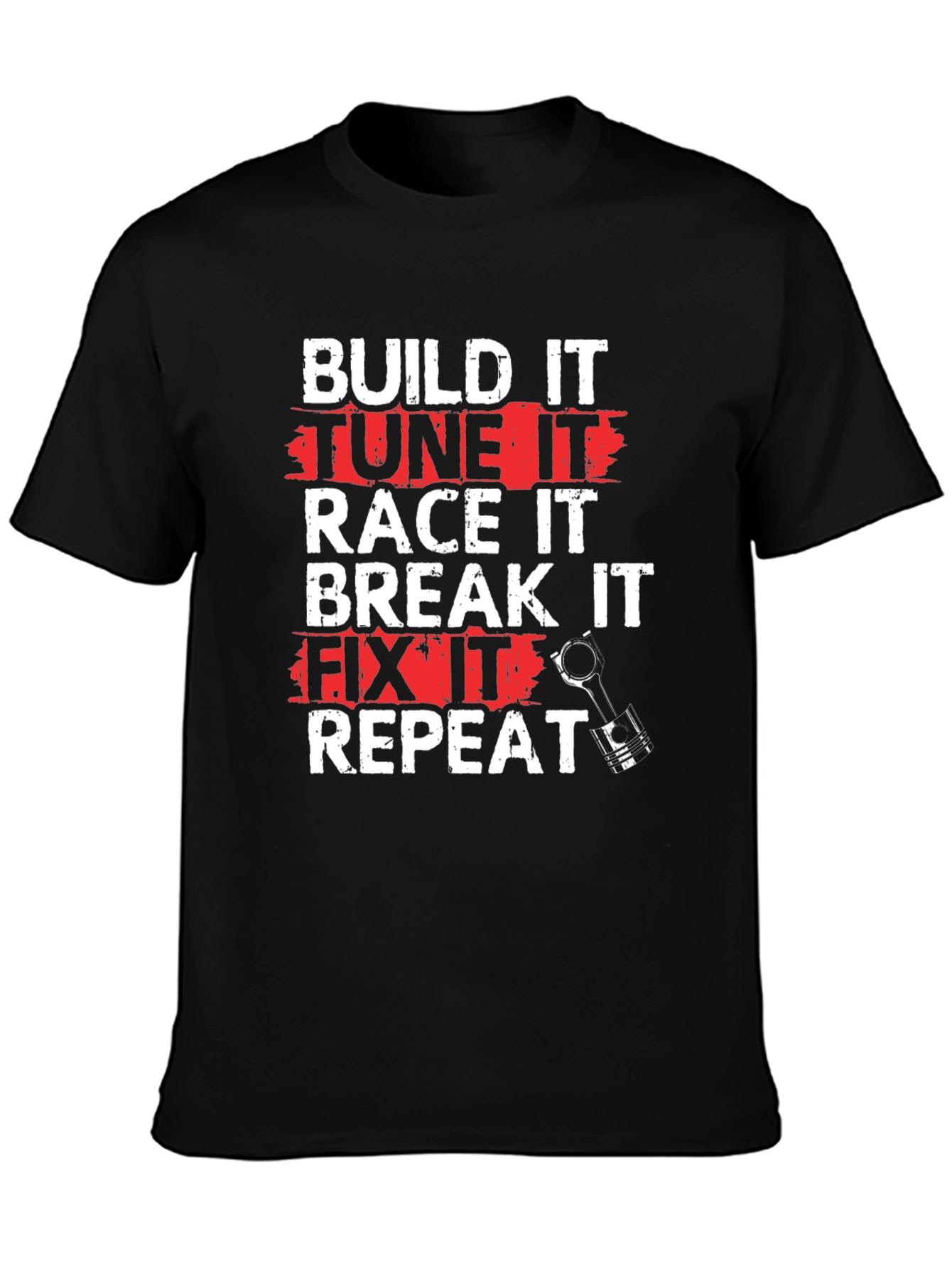 Build Tune Race Break Fix Repeat T-Shirt