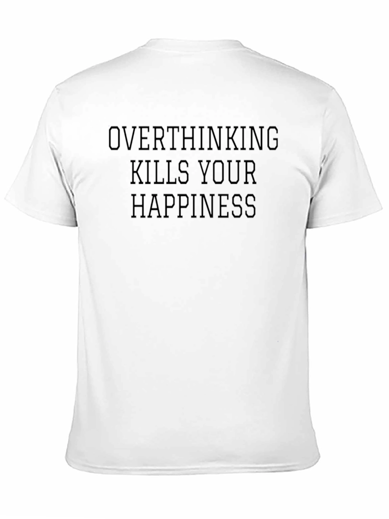 Overthinking Kills Happiness T-Shirt