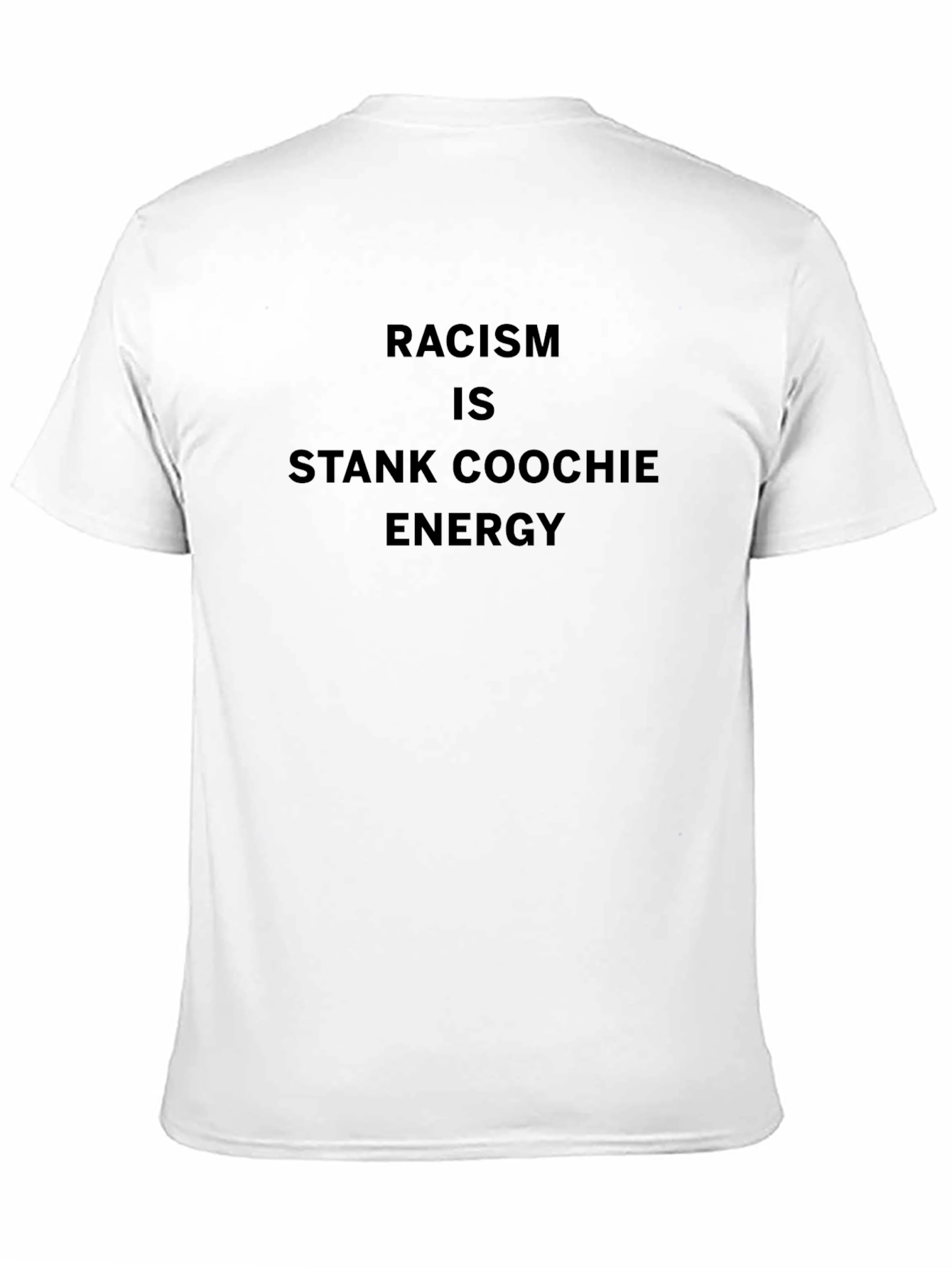 Racism is Stank Coochie Energy Graphic Tee