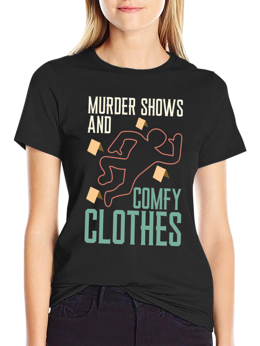 Murder Shows & Comfy Clothes T-Shirt