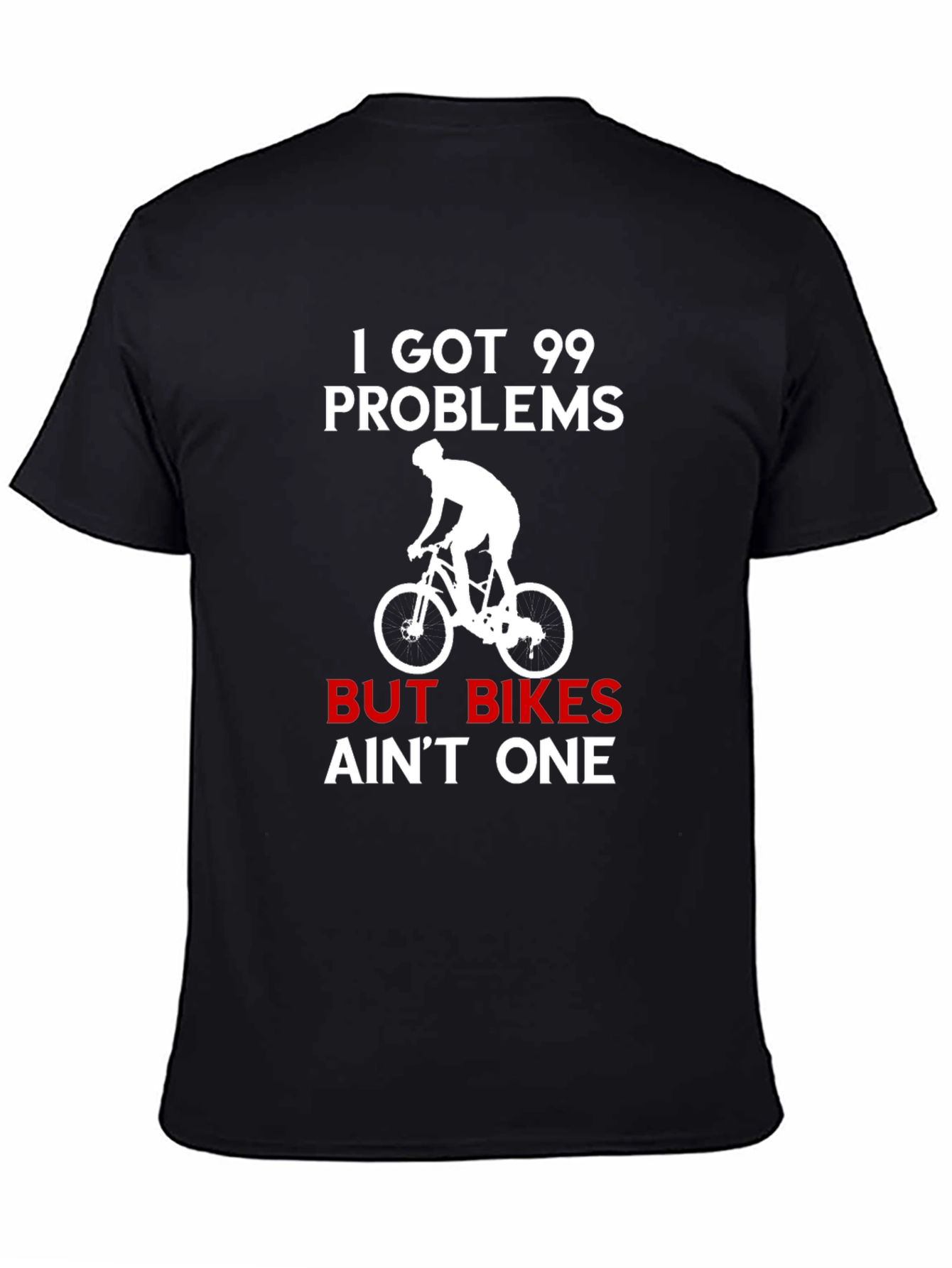 99 Problems But Bikes T-Shirt: Cycling Humor