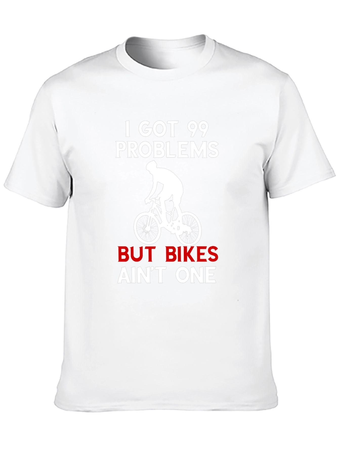 99 Problems But Bikes T-Shirt: Cycling Humor