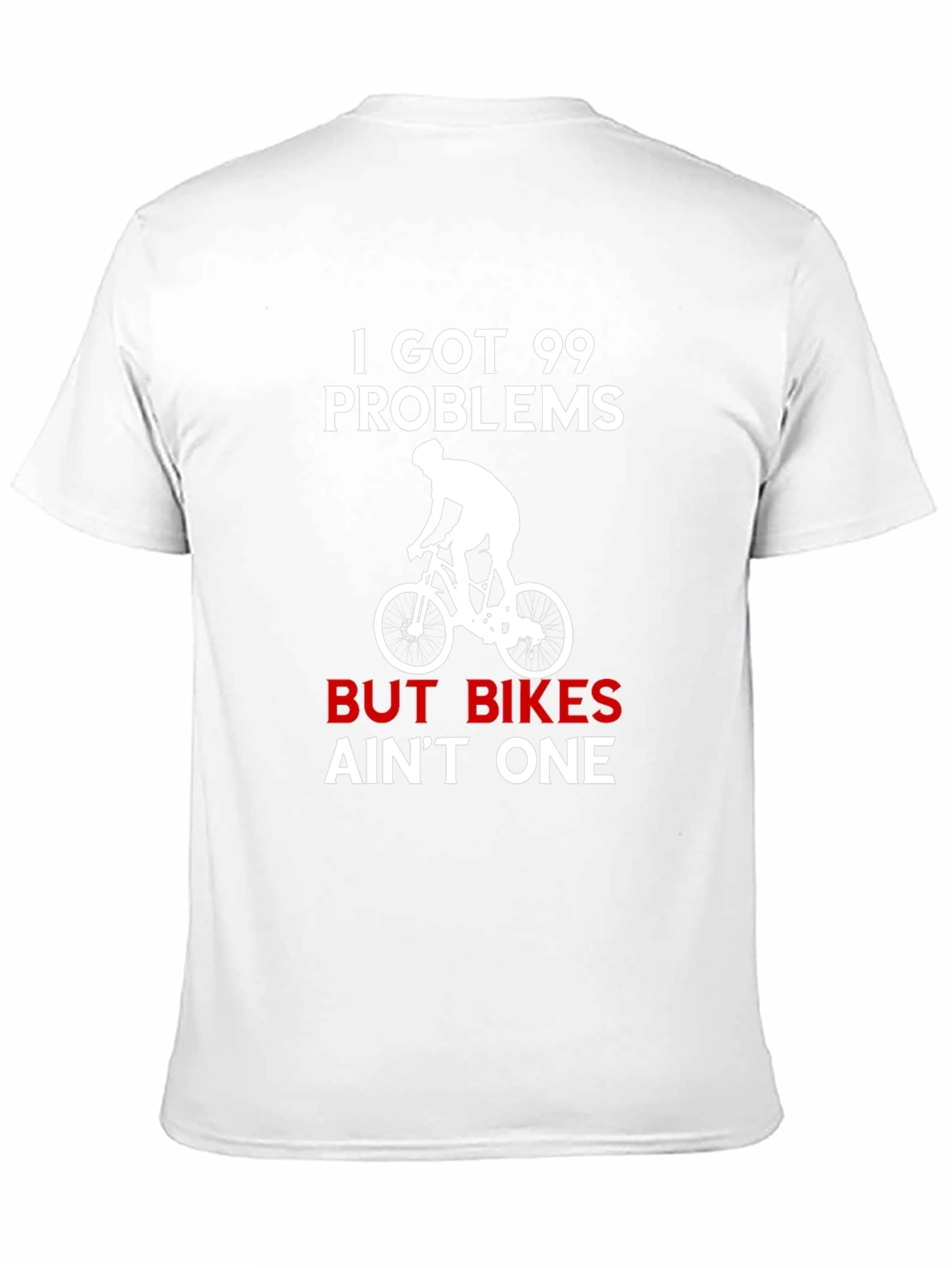 99 Problems But Bikes T-Shirt: Cycling Humor