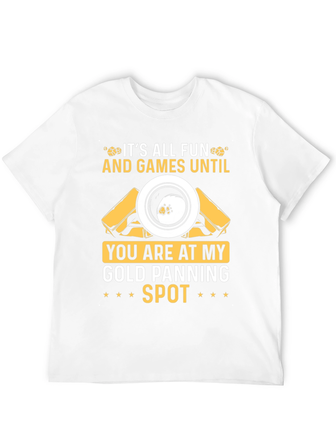 Gold Panning Spot T-Shirt: Fun & Games!