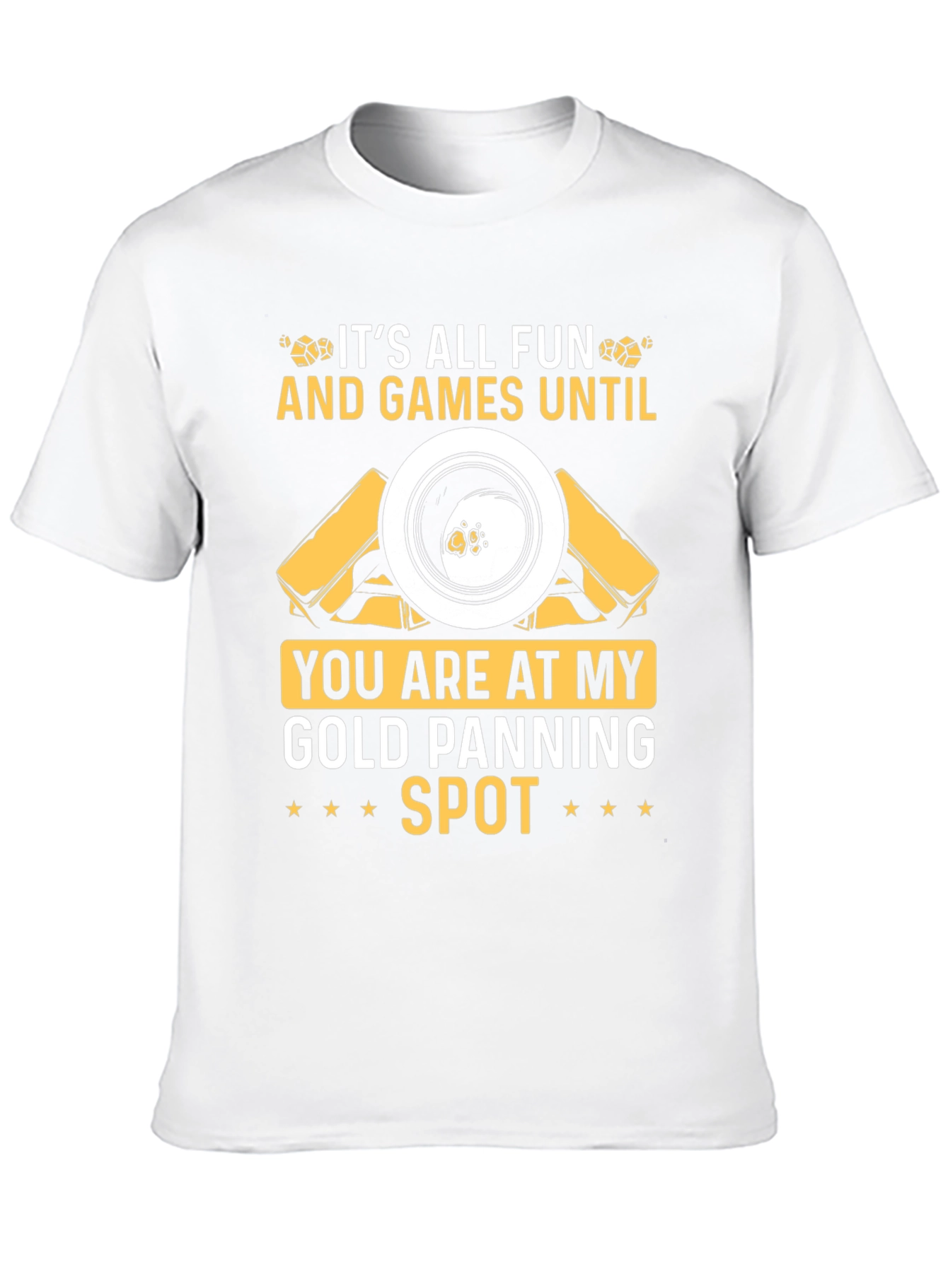 Gold Panning Spot T-Shirt: Fun & Games!
