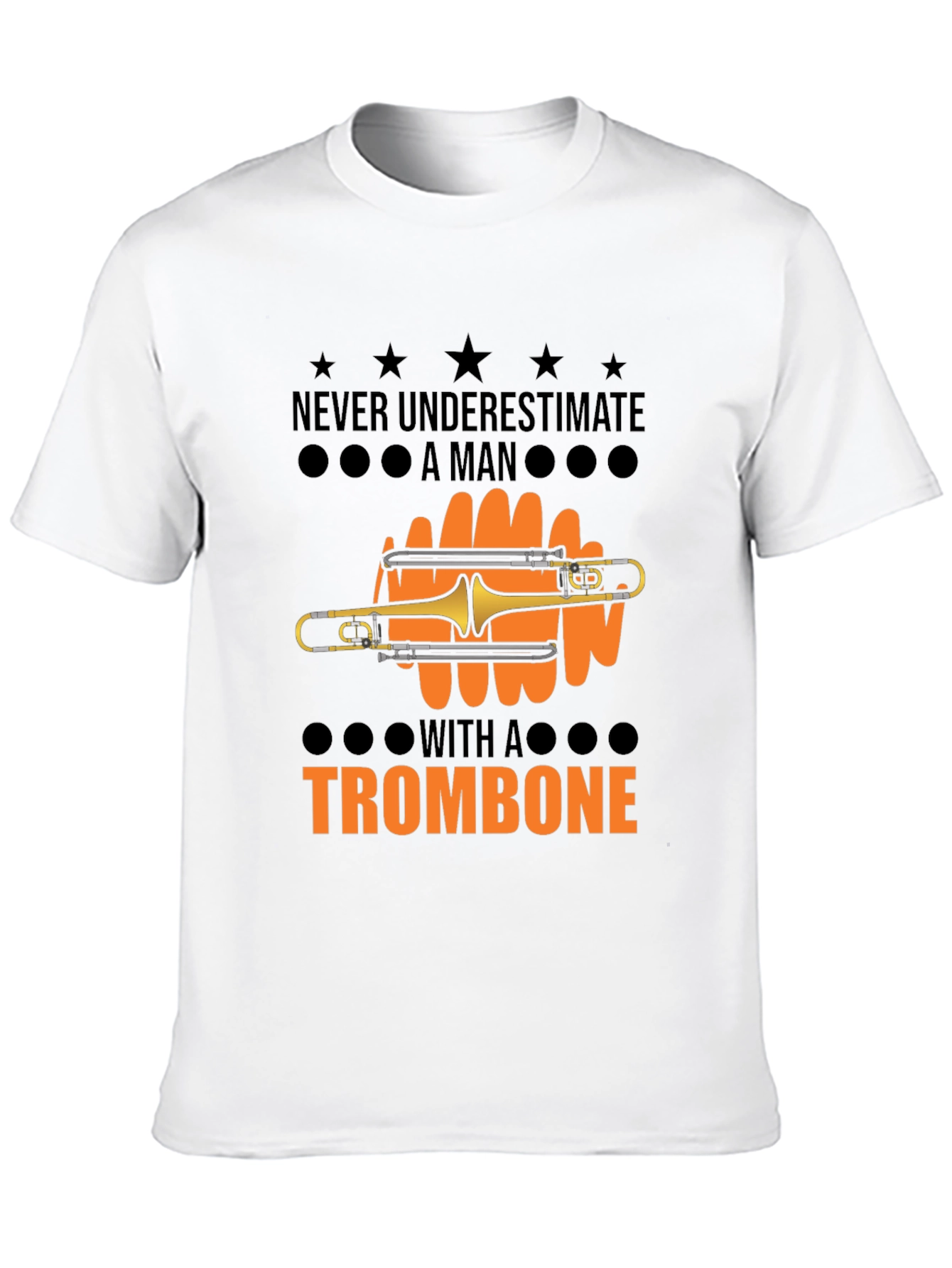 Never Underestimate a Man with a Trombone T-Shirt