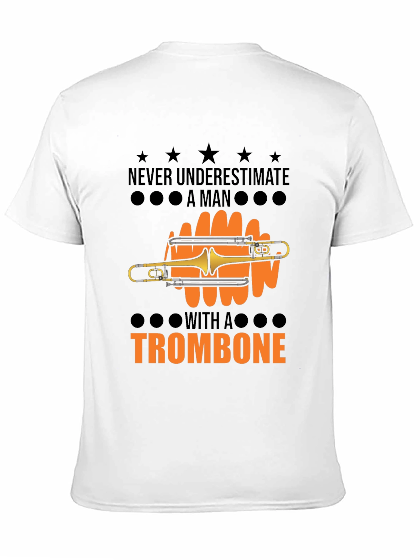 Never Underestimate a Man with a Trombone T-Shirt