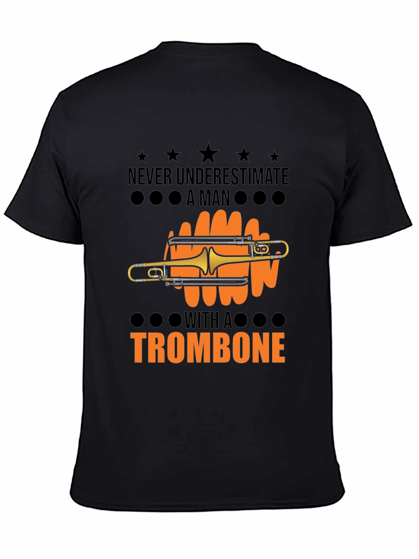 Never Underestimate a Man with a Trombone T-Shirt