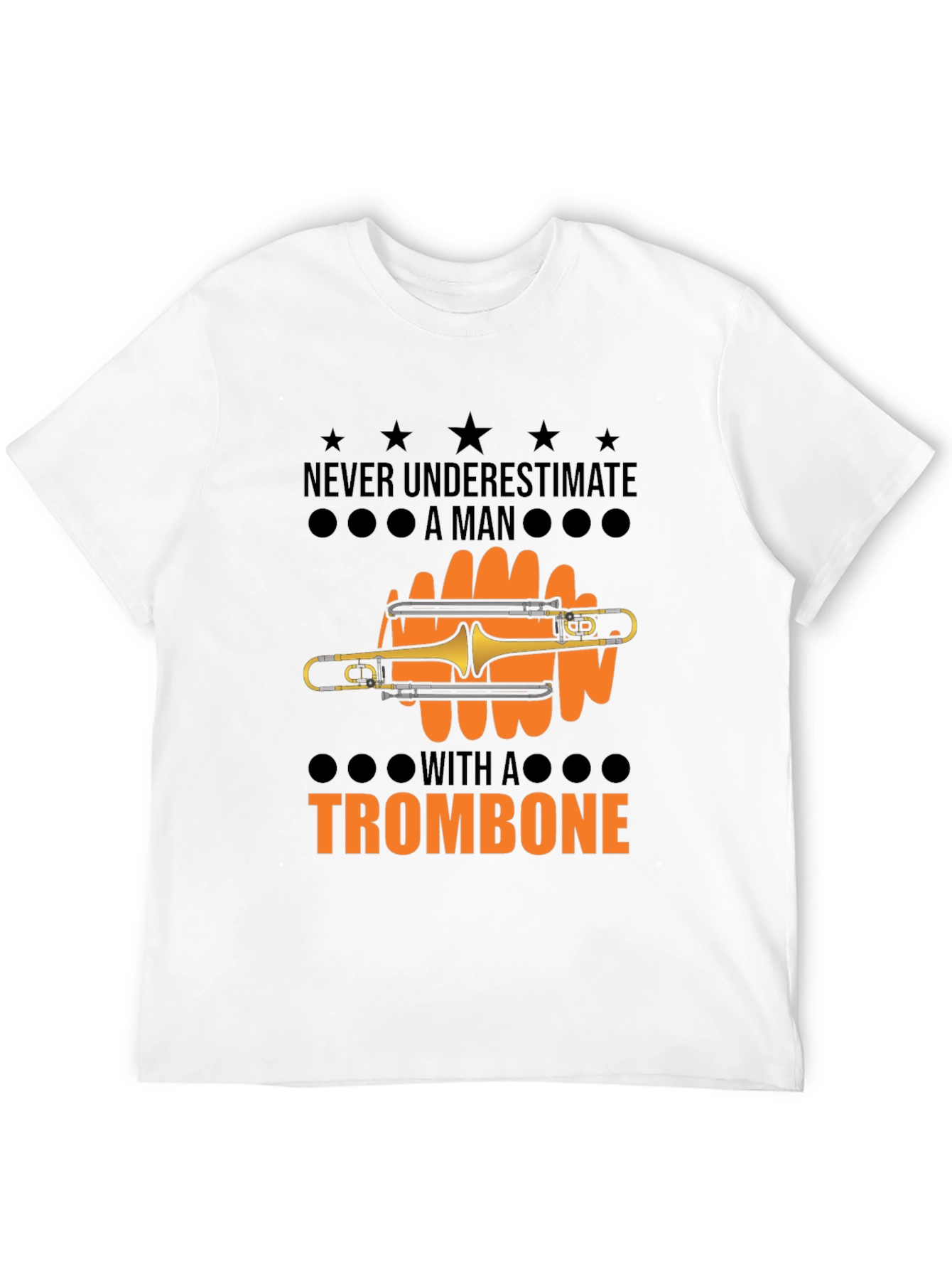 Never Underestimate a Man with a Trombone T-Shirt