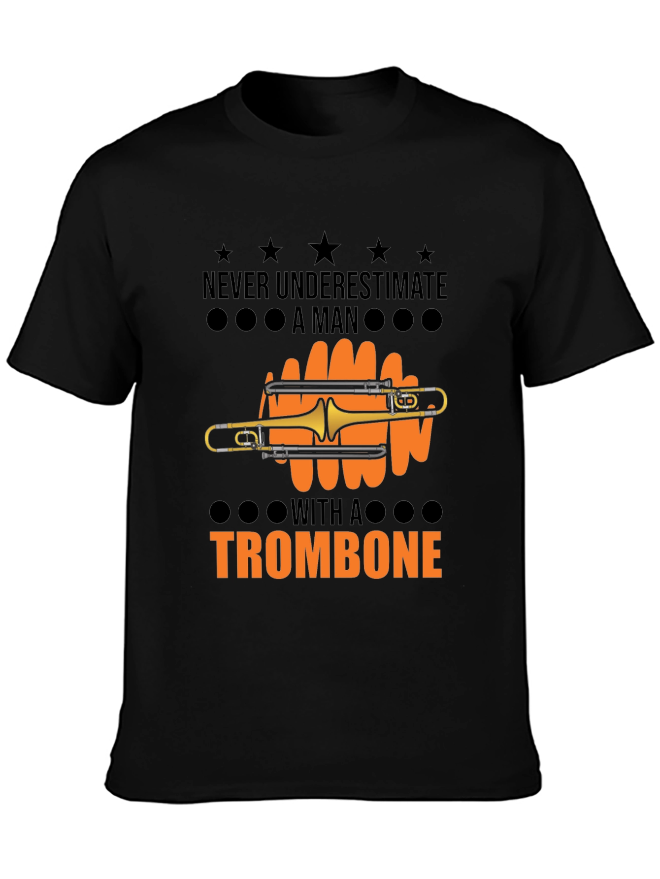 Never Underestimate a Man with a Trombone T-Shirt