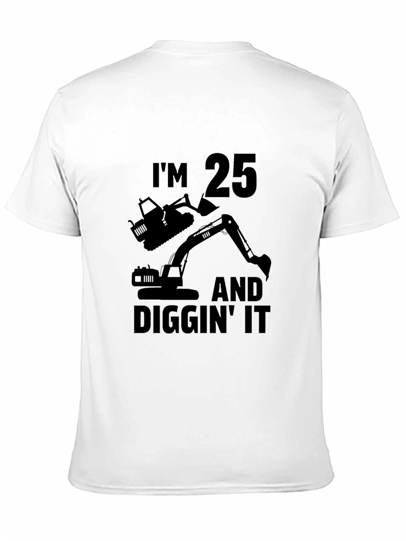 Im 25 Diggin It T-Shirt Funny Birthday Gift