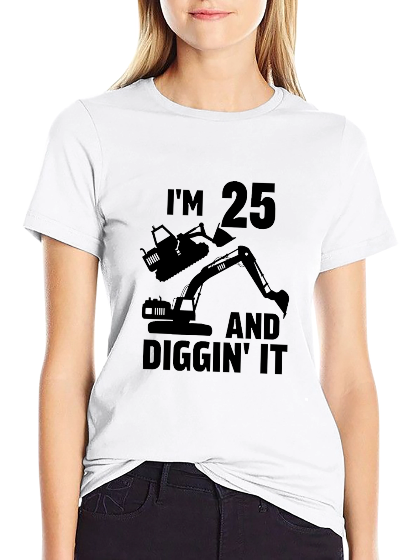 Im 25 Diggin It T-Shirt Funny Birthday Gift