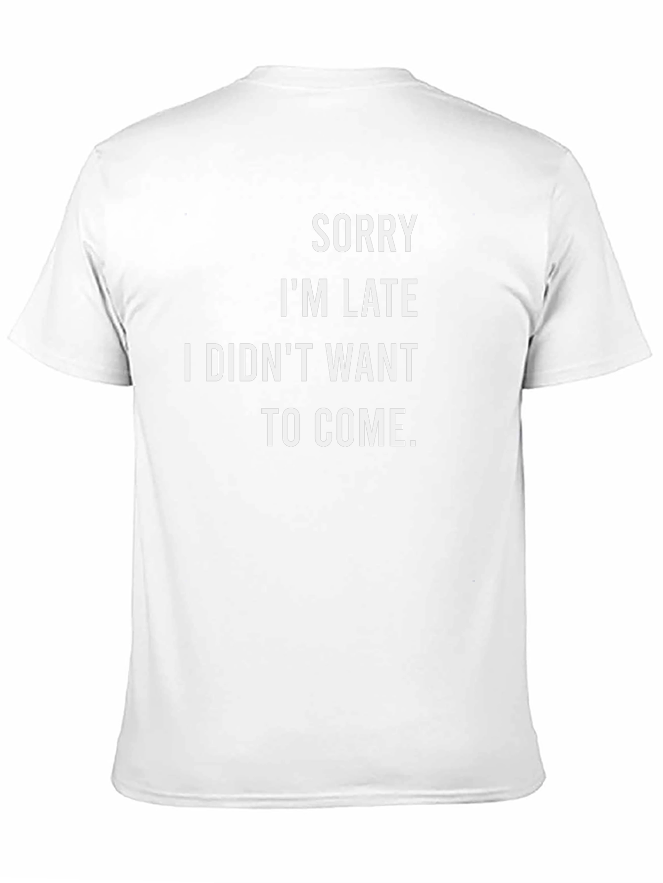 Funny Sarcastic Sorry Im Late T-Shirt