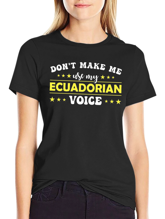 Ecuadorian Voice T-Shirt - Funny Novelty Tee
