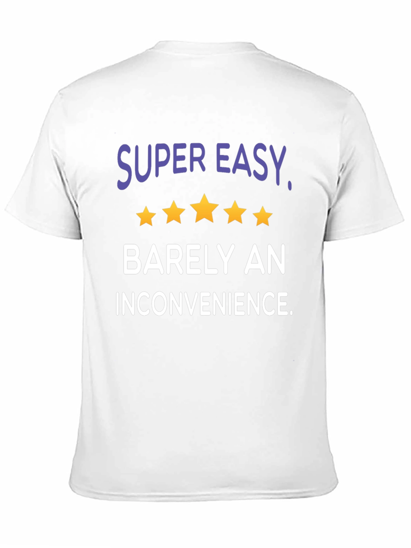 Super Easy Barely an Inconvenience Graphic Tee