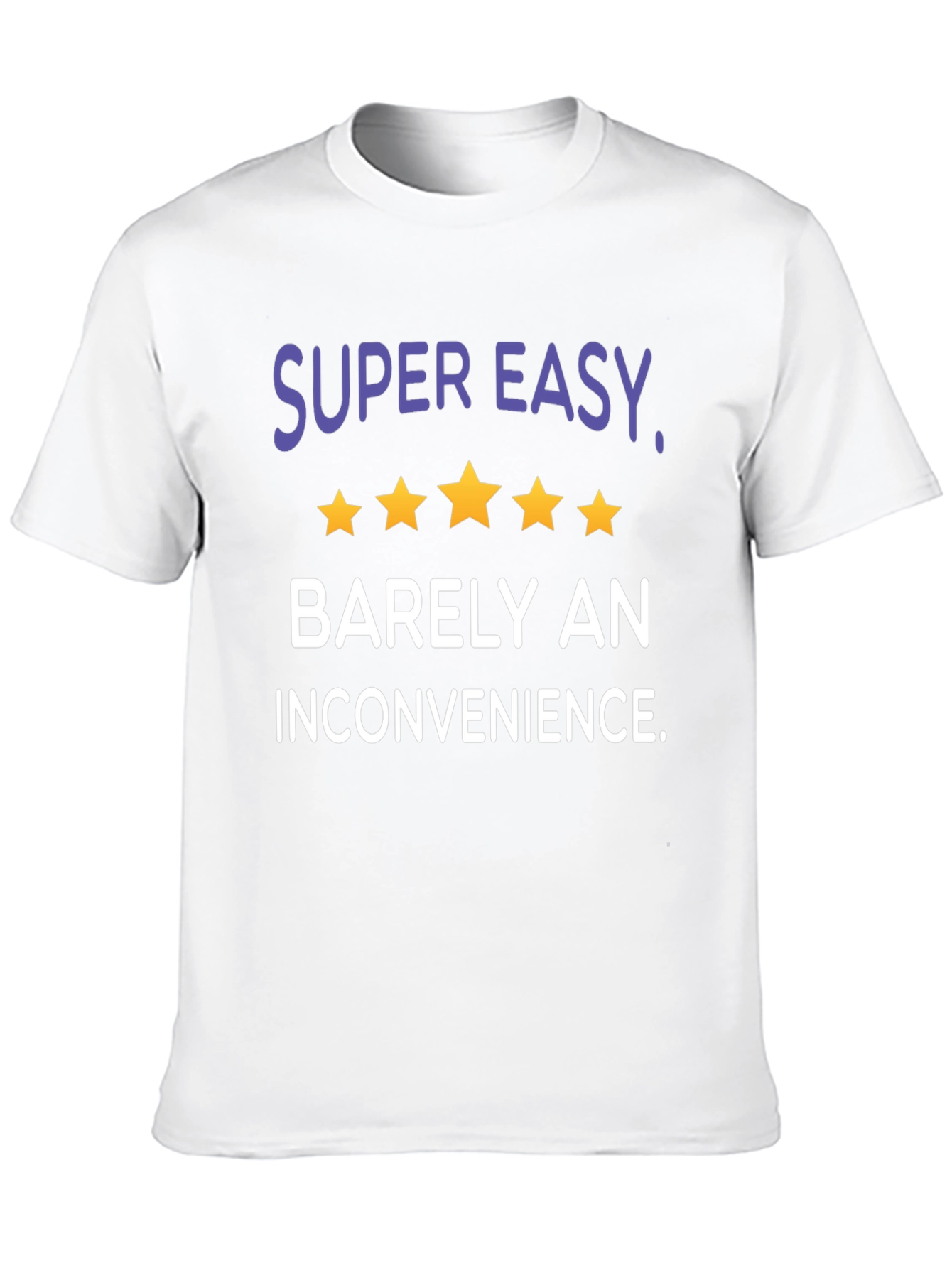 Super Easy Barely an Inconvenience Graphic Tee
