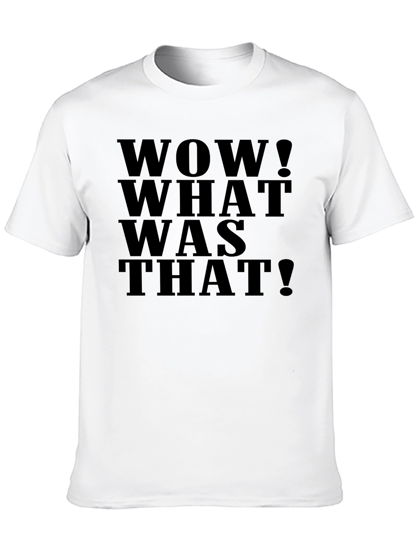 Funny WOW! WHAT WAS THAT! Black T-Shirt