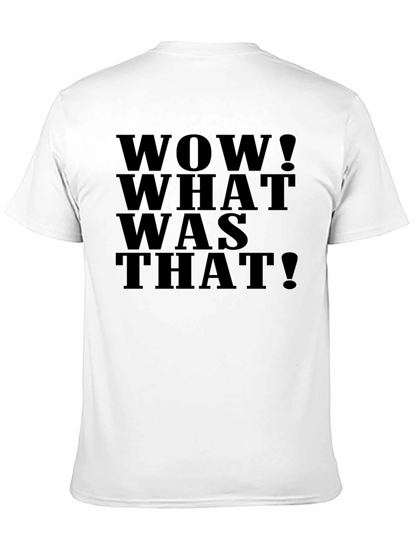 Funny WOW! WHAT WAS THAT! Black T-Shirt