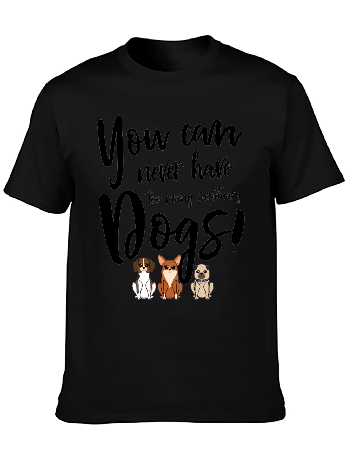 You Can Never Have Too Many Dogs T-Shirt