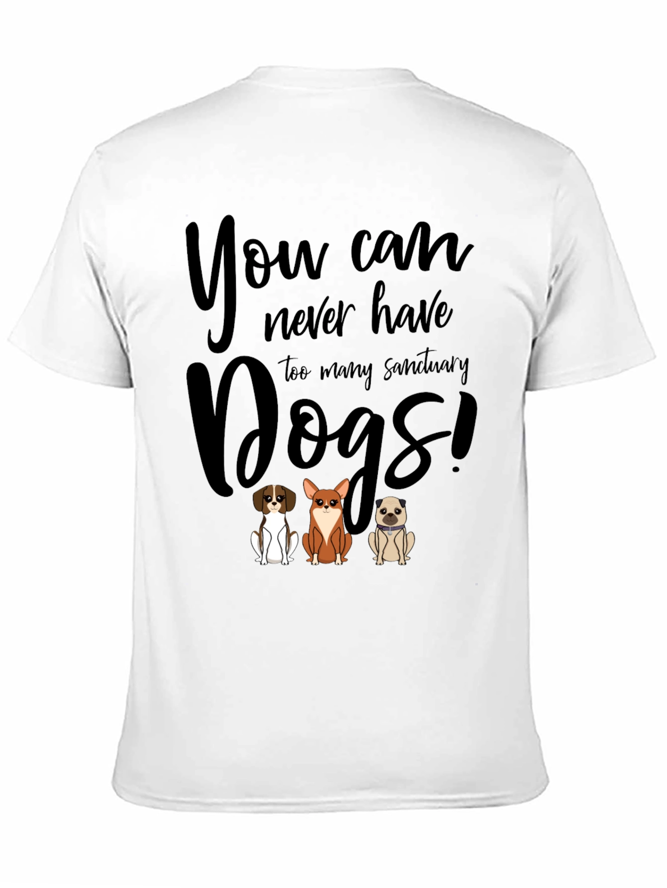 You Can Never Have Too Many Dogs T-Shirt