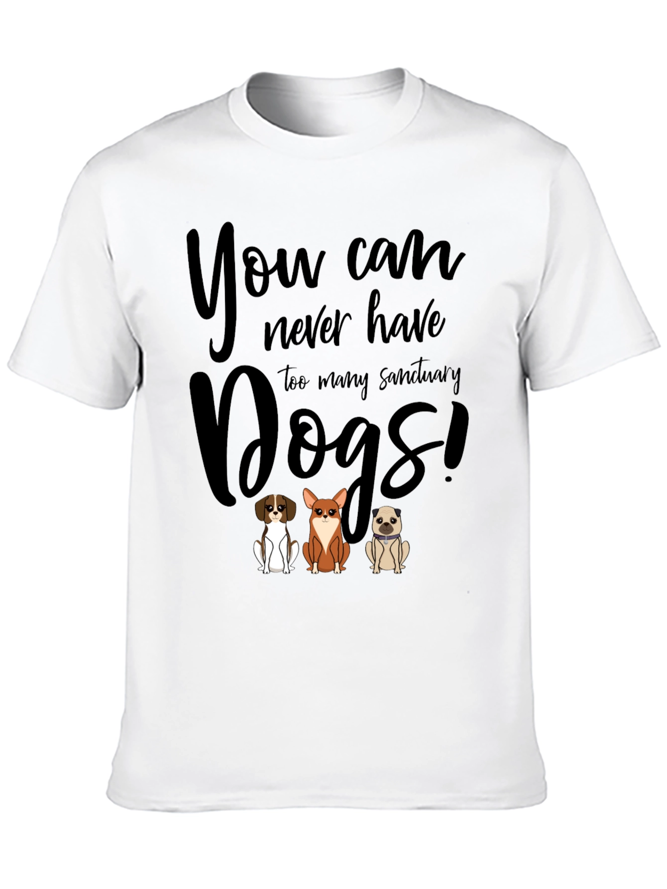 You Can Never Have Too Many Dogs T-Shirt
