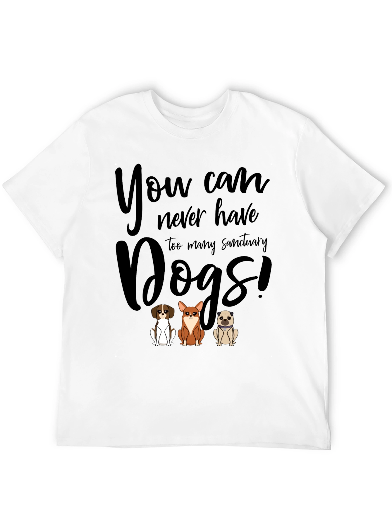 You Can Never Have Too Many Dogs T-Shirt