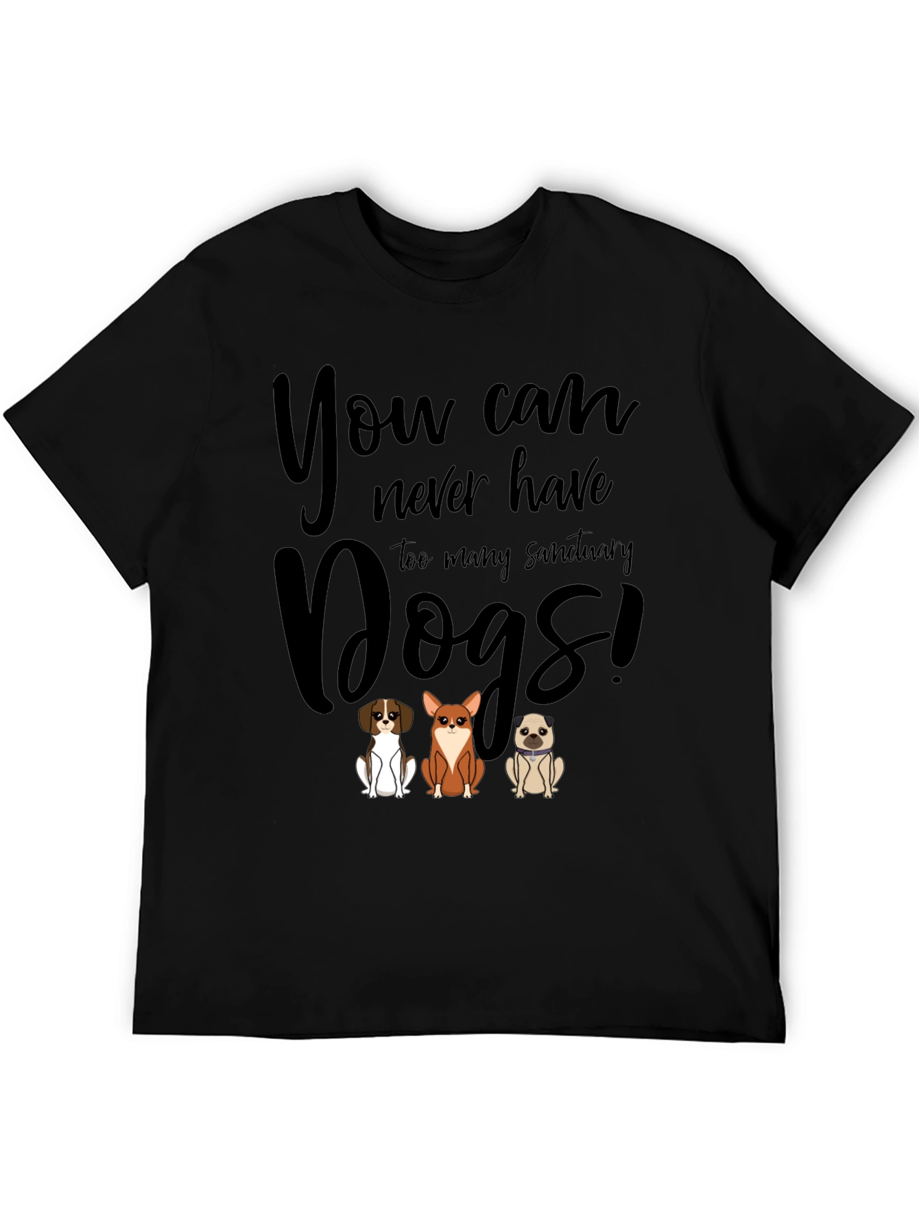 You Can Never Have Too Many Dogs T-Shirt