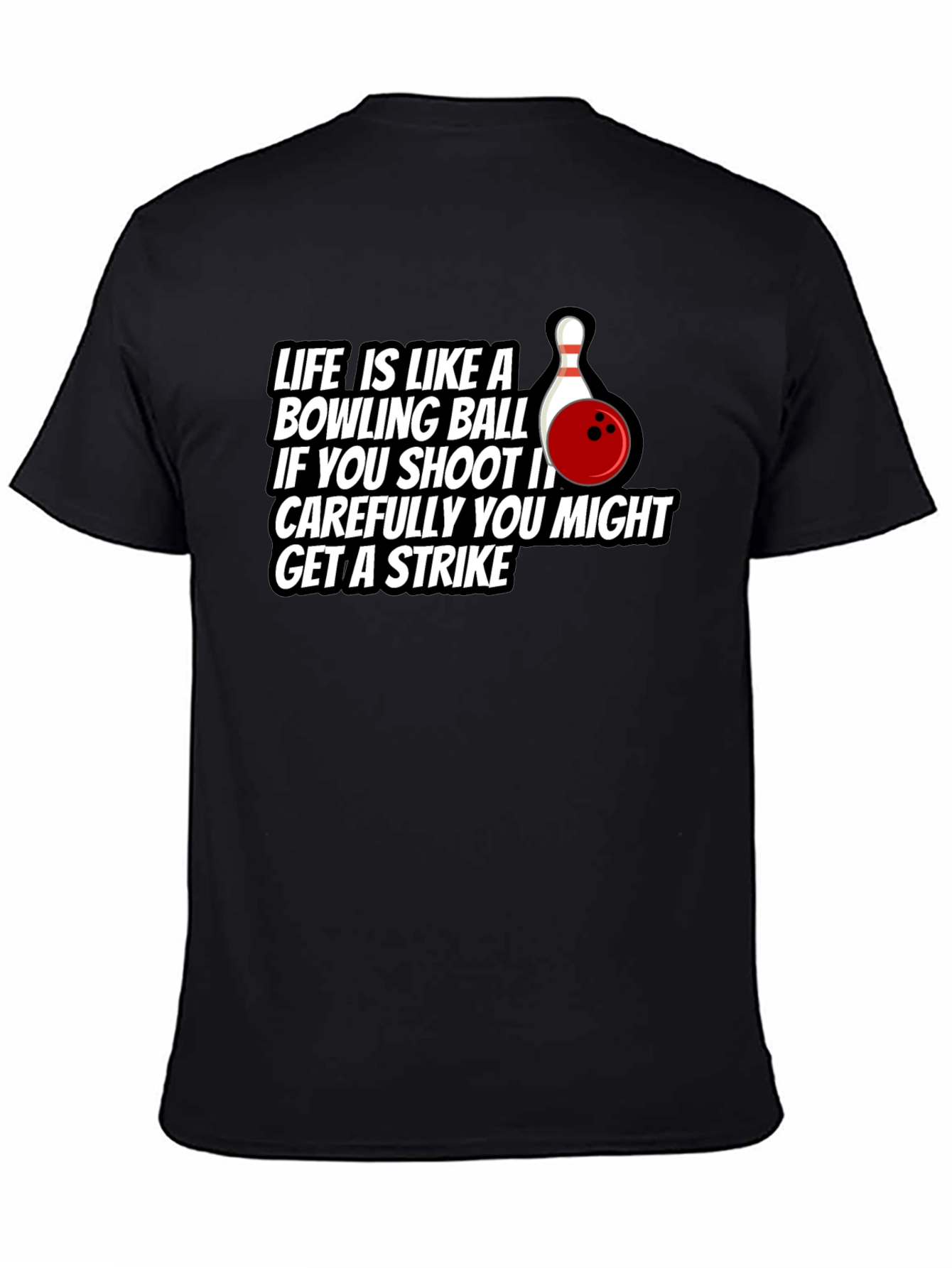 Life Bowling Ball Strike T-Shirt