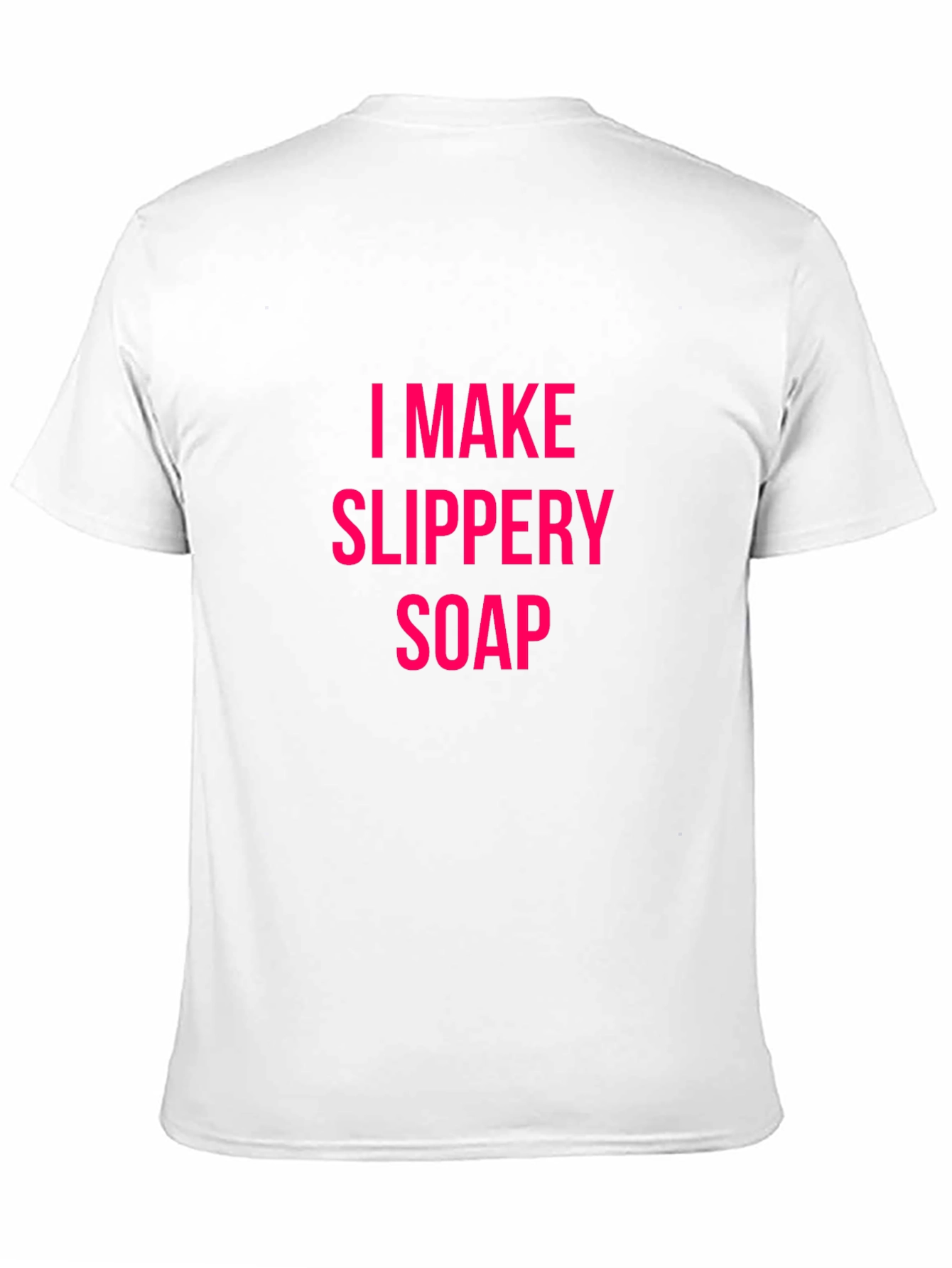 I Make Slippery Soap Black T-Shirt Funny Gift