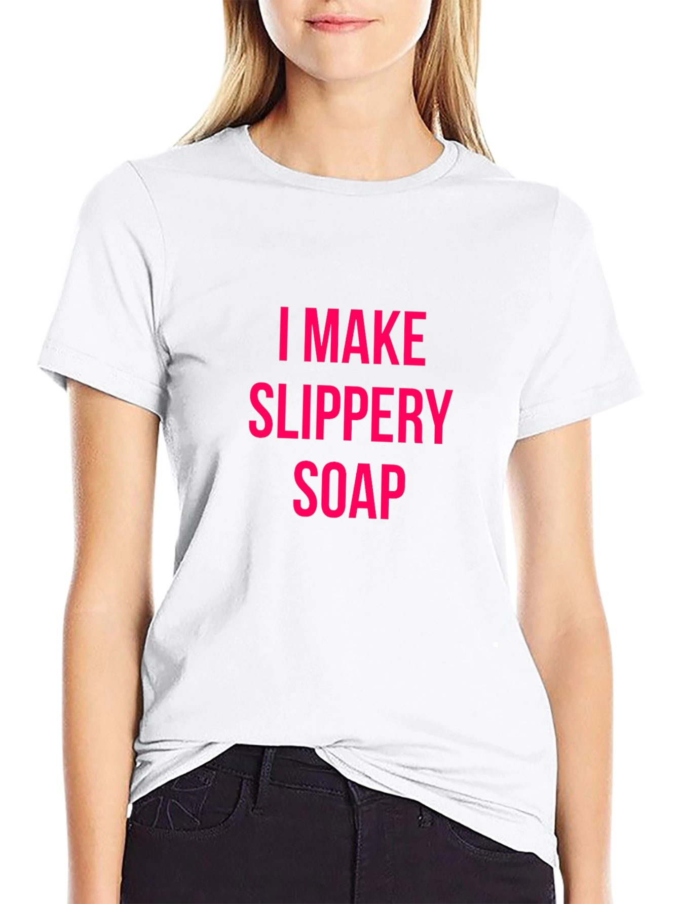 I Make Slippery Soap Black T-Shirt Funny Gift