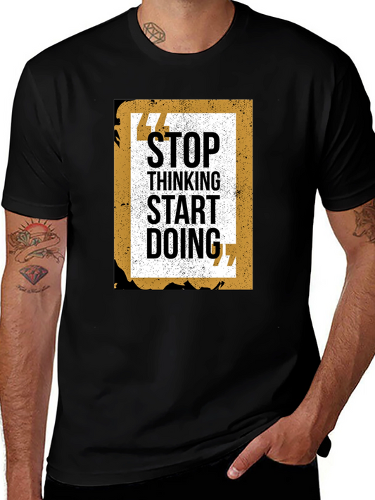 Motivational Graphic Tee - Stop Thinking Start Doing