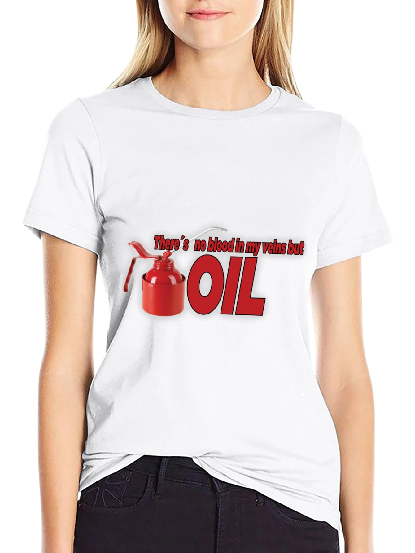 Theres No Blood In My Veins But OIL T-Shirt