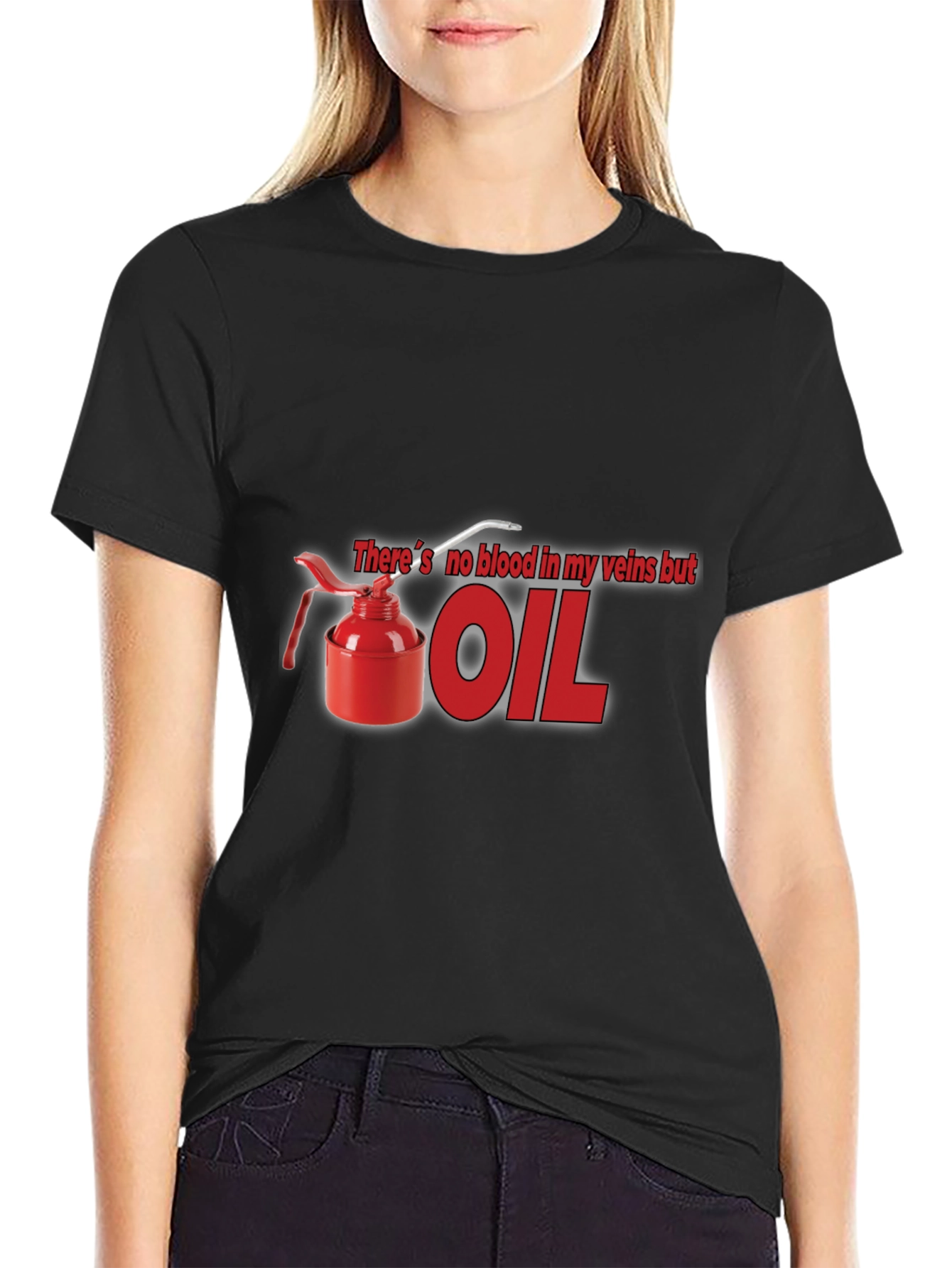 Theres No Blood In My Veins But OIL T-Shirt