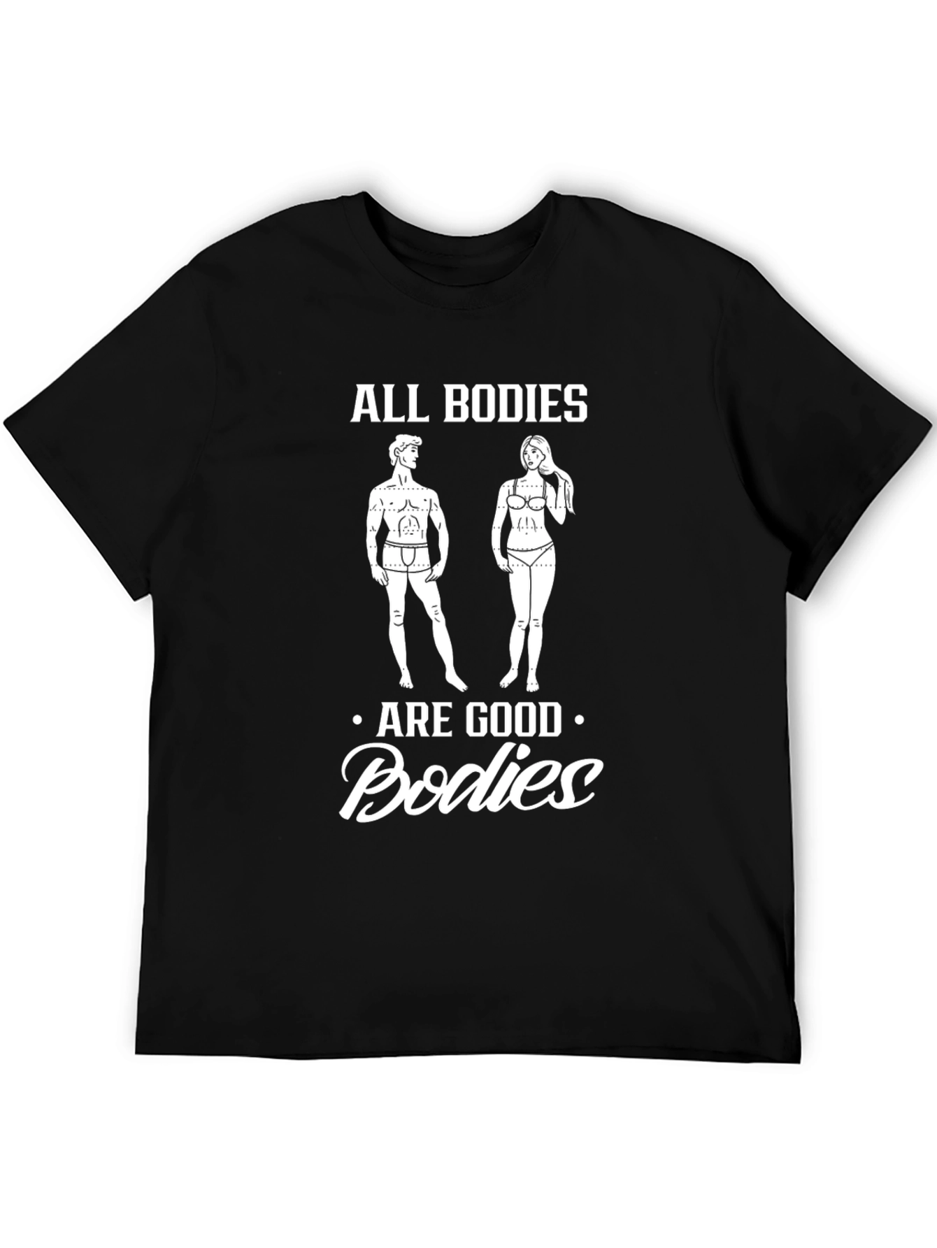 All Bodies Are Good Bodies T-Shirt
