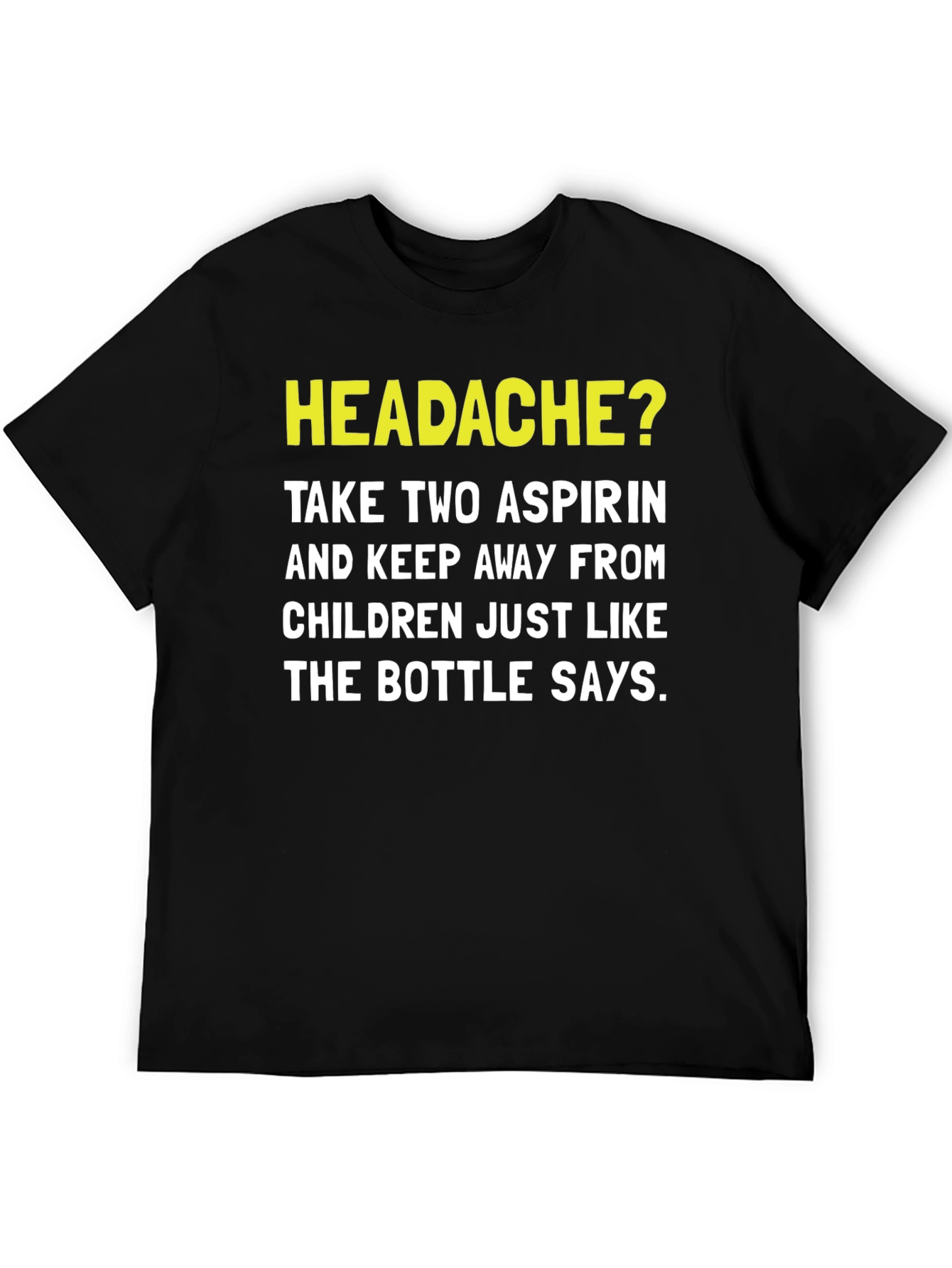 Headache Aspirin Humor T-Shirt