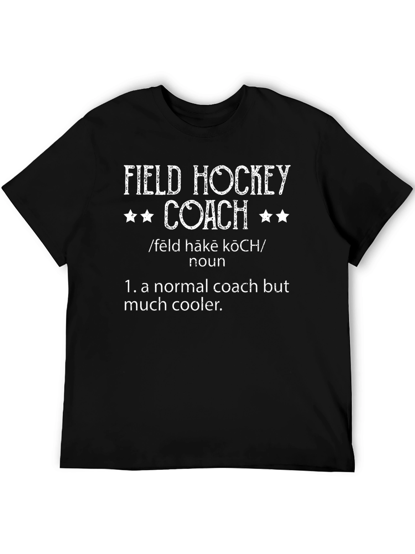 Field Hockey Coach Definition T-Shirt - Novelty Gift