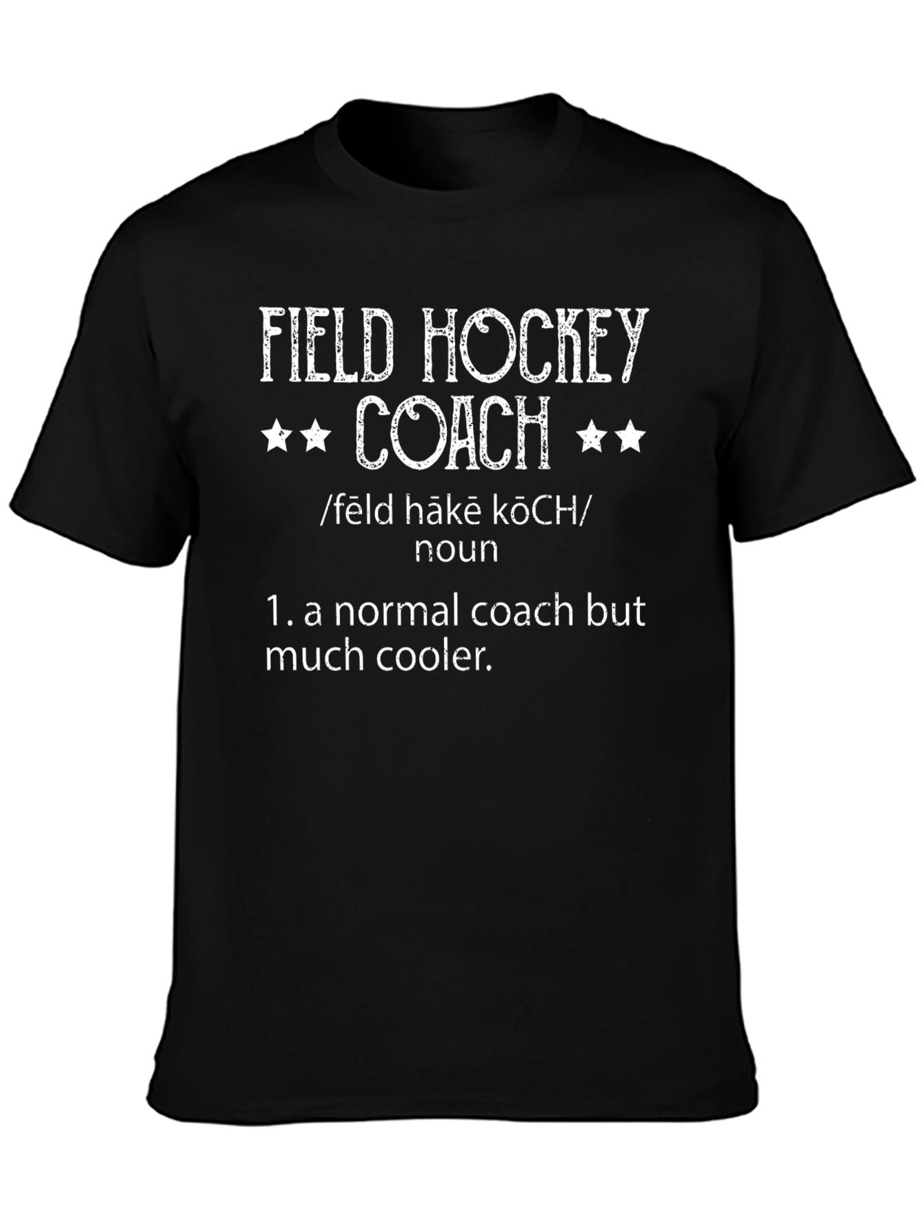 Field Hockey Coach Definition T-Shirt - Novelty Gift